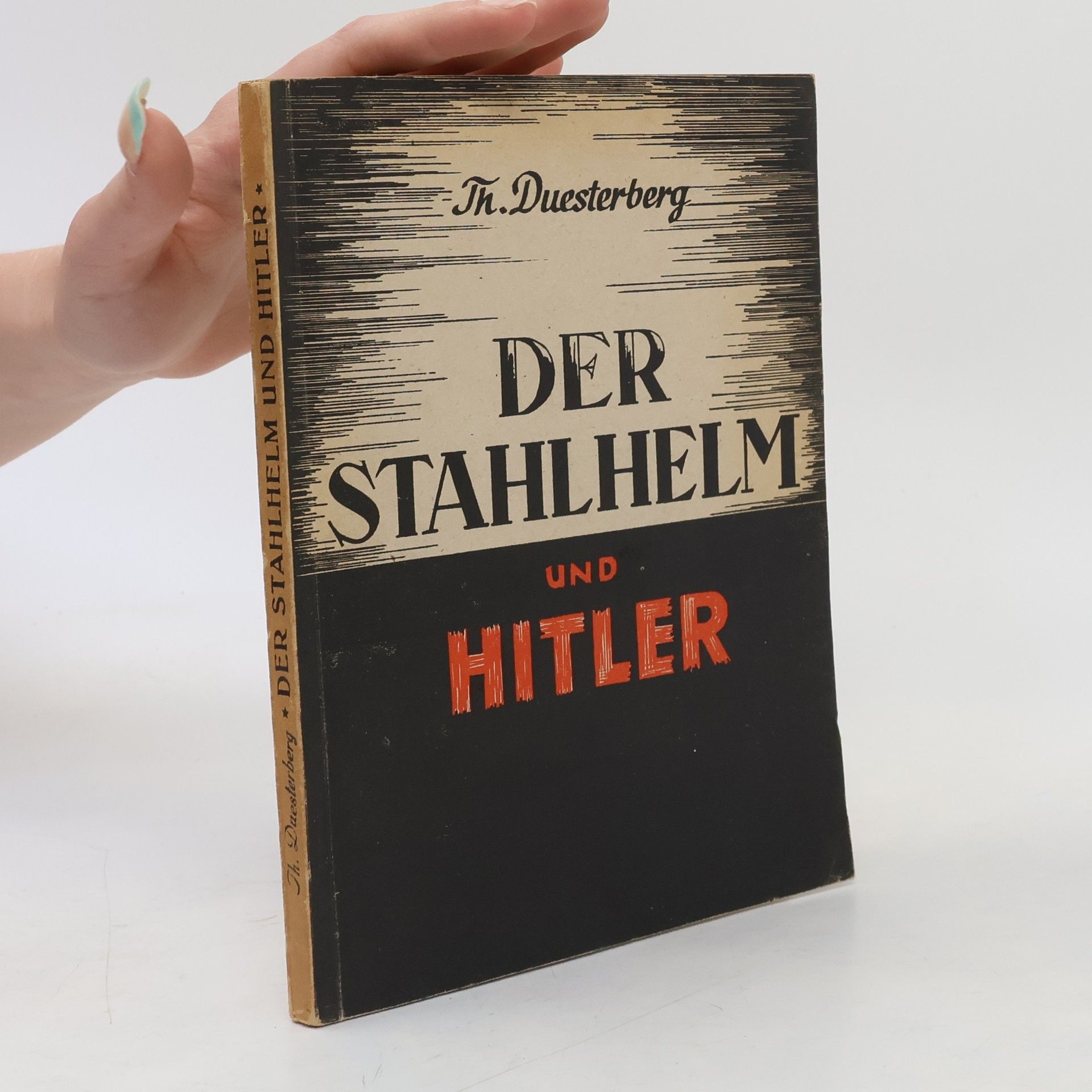 Theodor Duesterberg Der Stahlhelm und Hitler