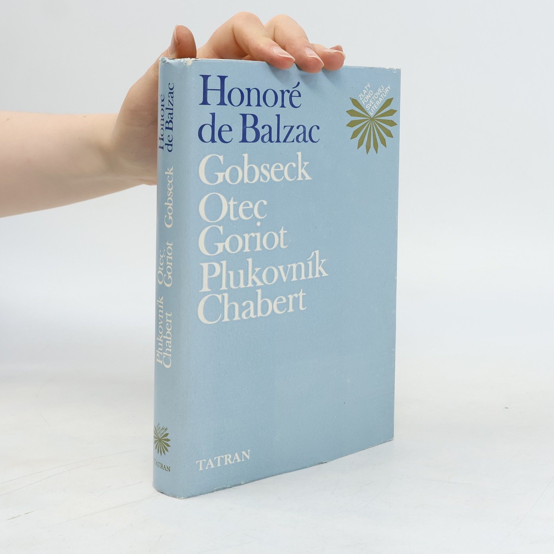 Michal Chorvát Gobseck. Otec Goriot. Plukovník Chabert