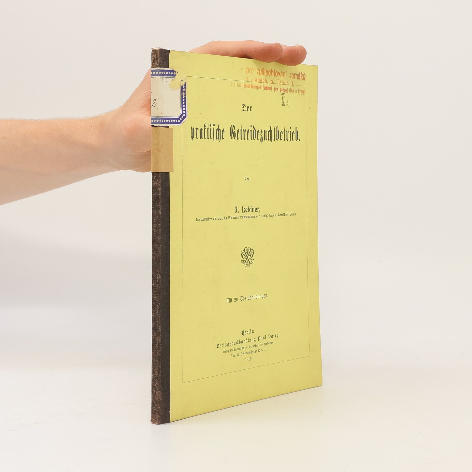 R. Leidner Der praktische Getreidezuchtbetrieb