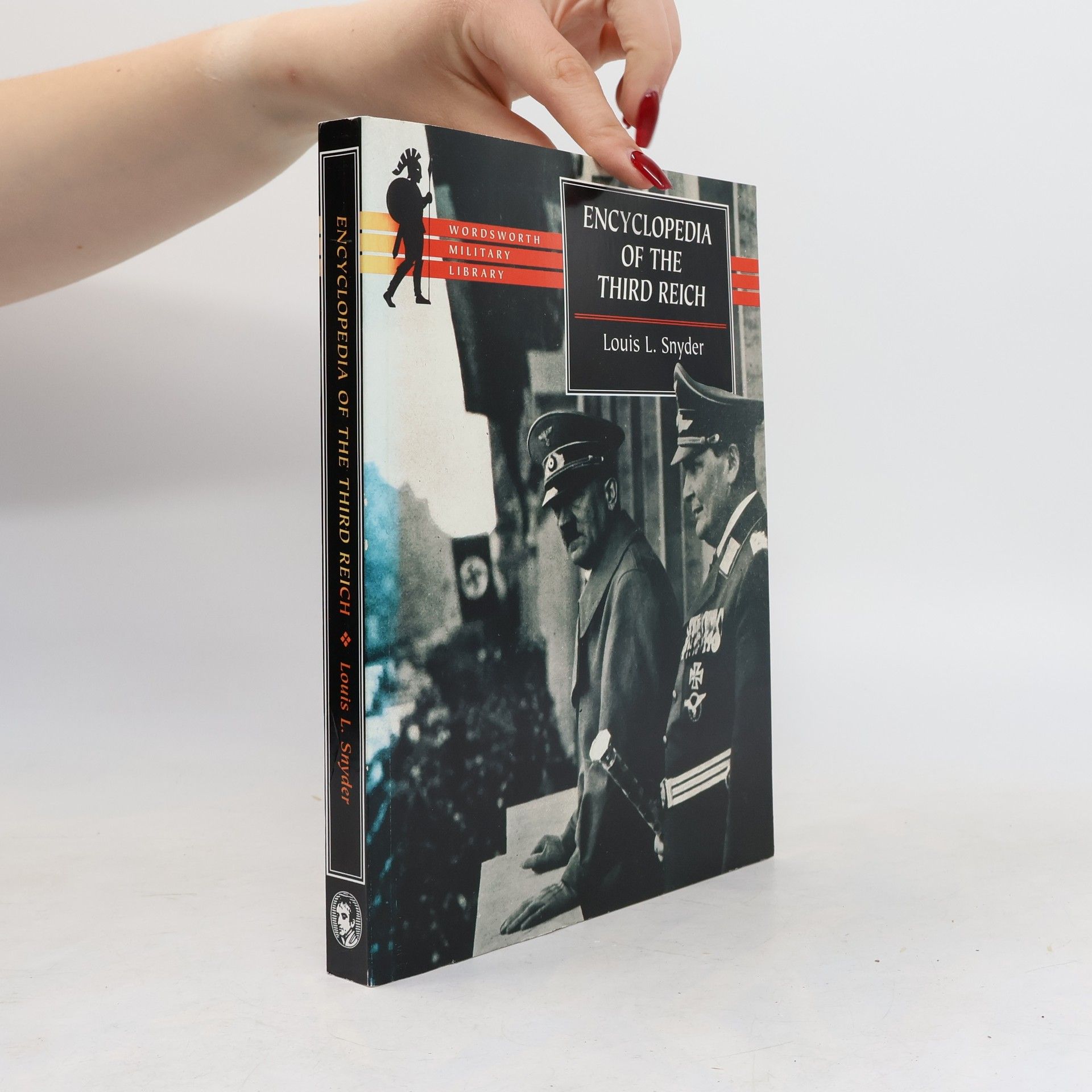 Louis L. Snyder Wordsworth Military Library: Encyclopedia of the Third Reich