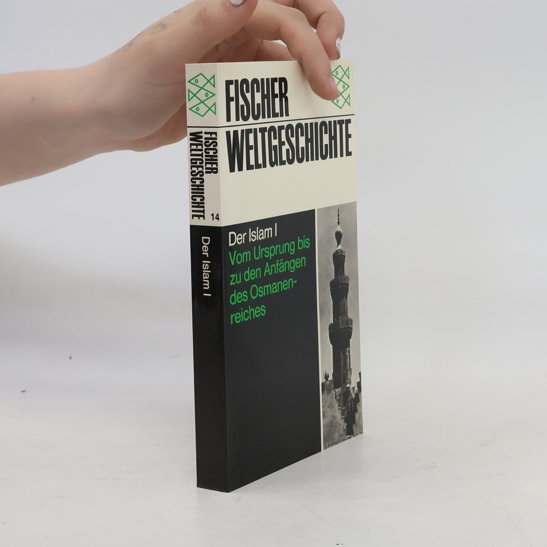 Claude Cahen Der Islam I. Vom Ursprung bis zu den Anfängen des Osmanenreiches