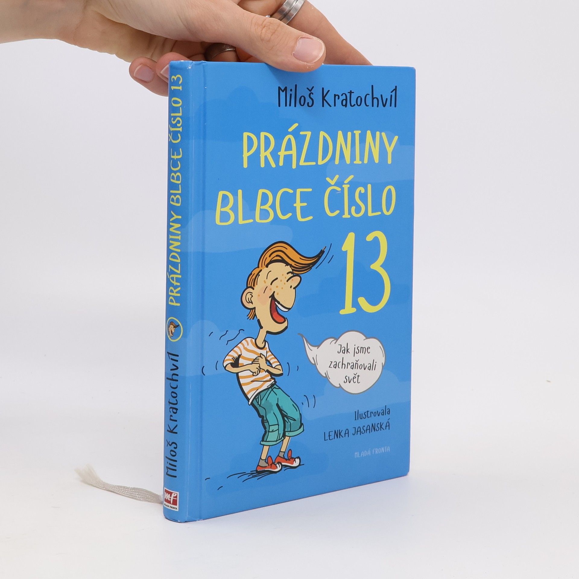 Miloš Kratochvíl Prázdniny blbce číslo 13. Jak jsme zachraňovali svět