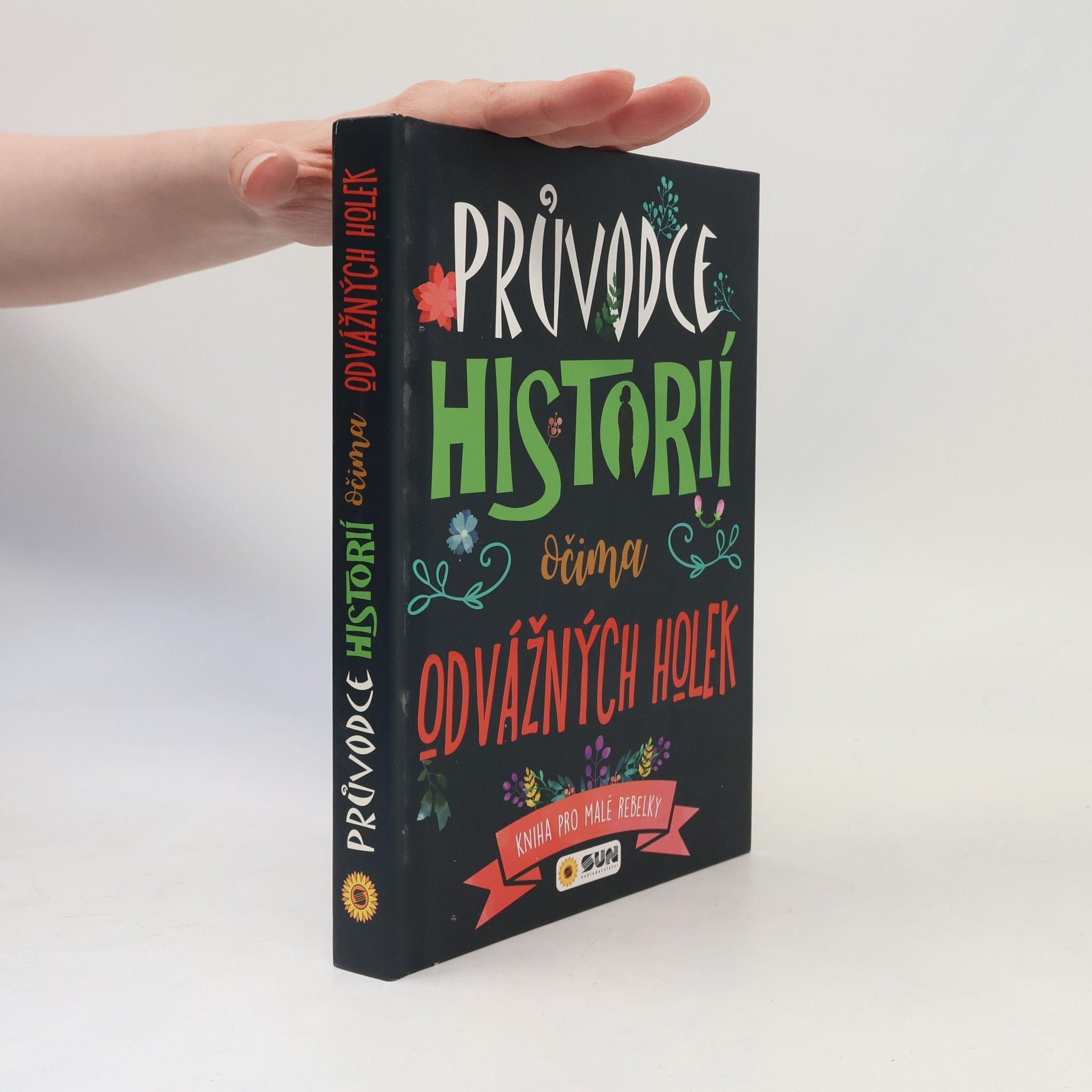 Kolektív autorov Průvodce historii očima odvážných holek - Kniha pro malé rebelky