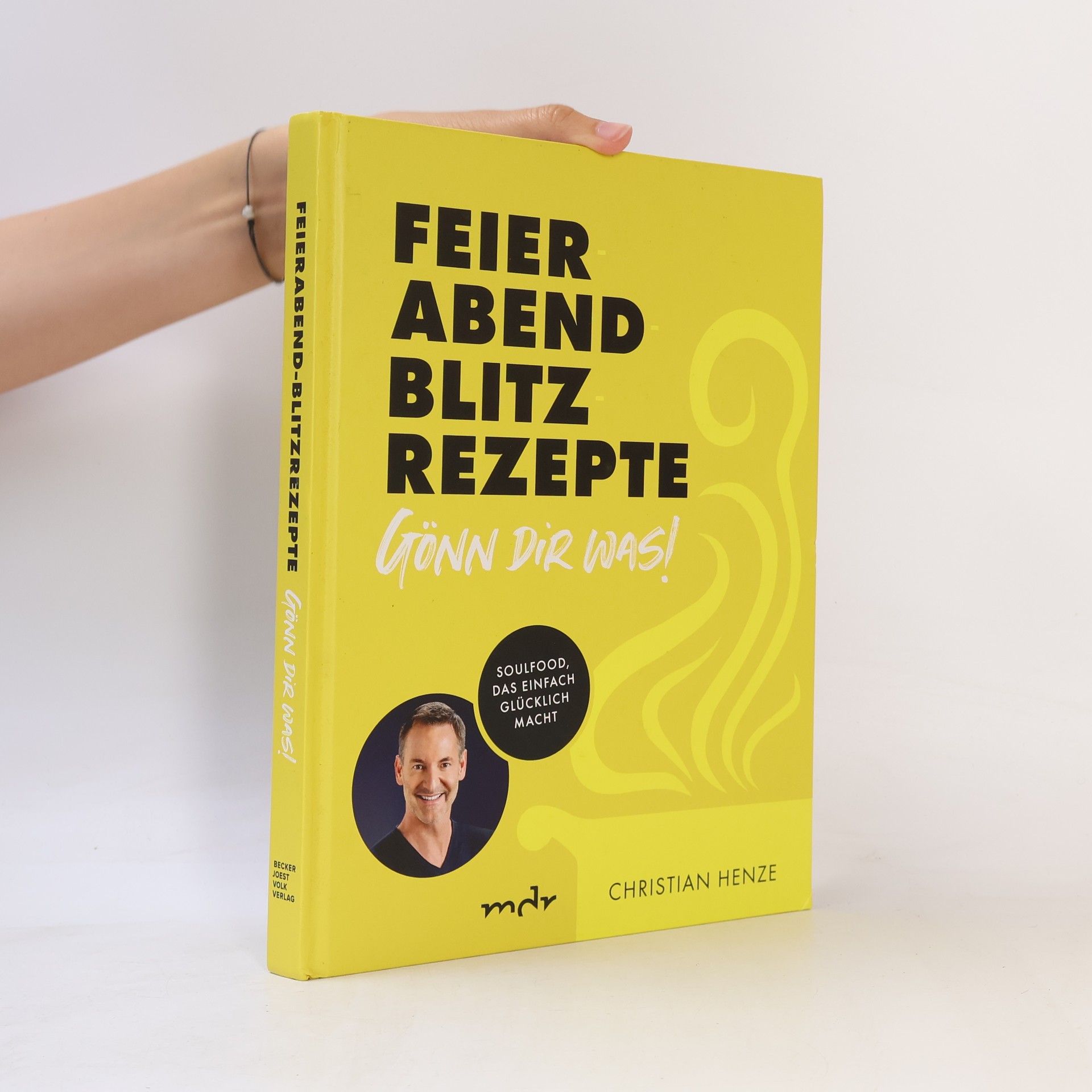 Christian Henze Feierabend-Blitzrezepte - Gönn dir was!