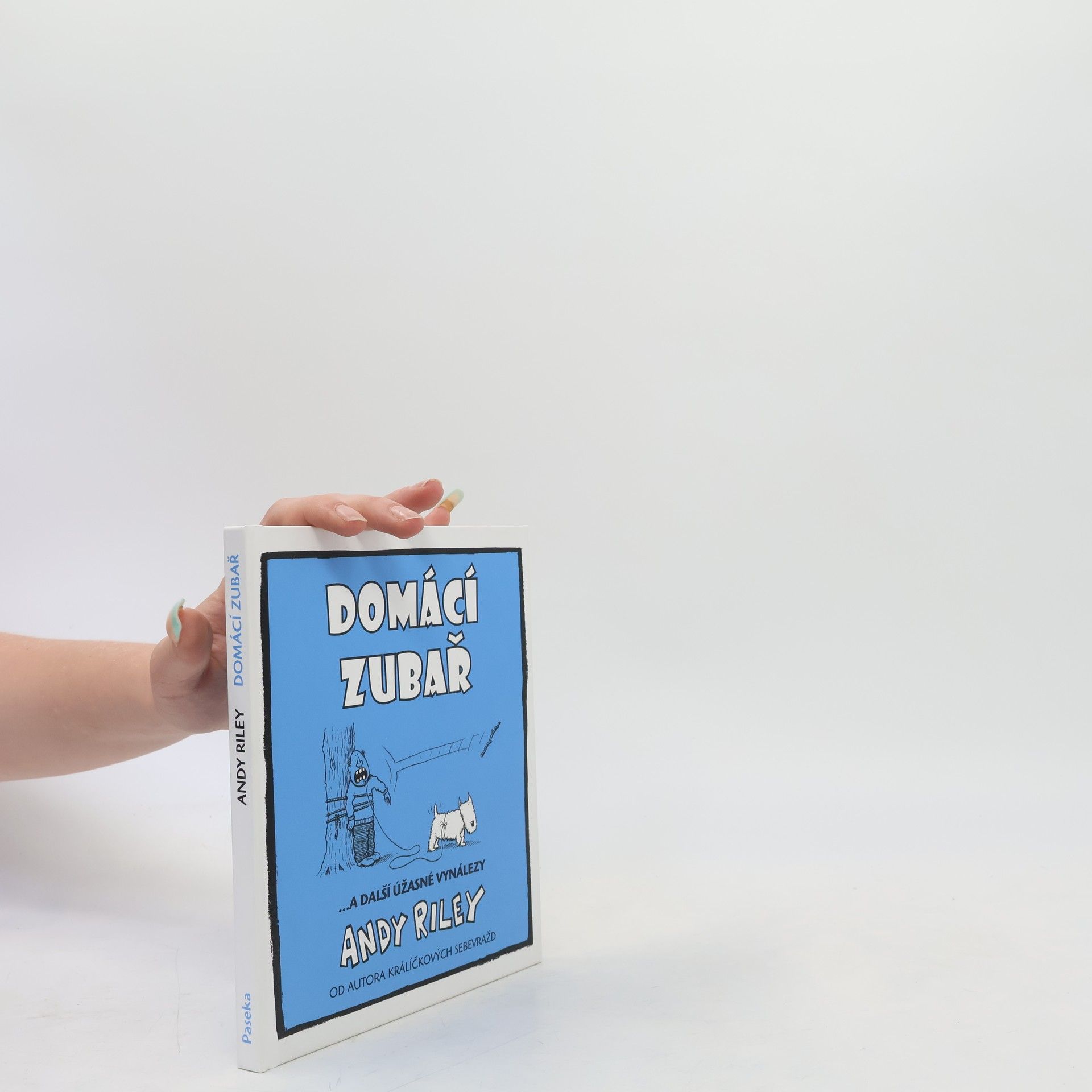 Andy Riley Domácí zubař : ...a další úžasné vynálezy