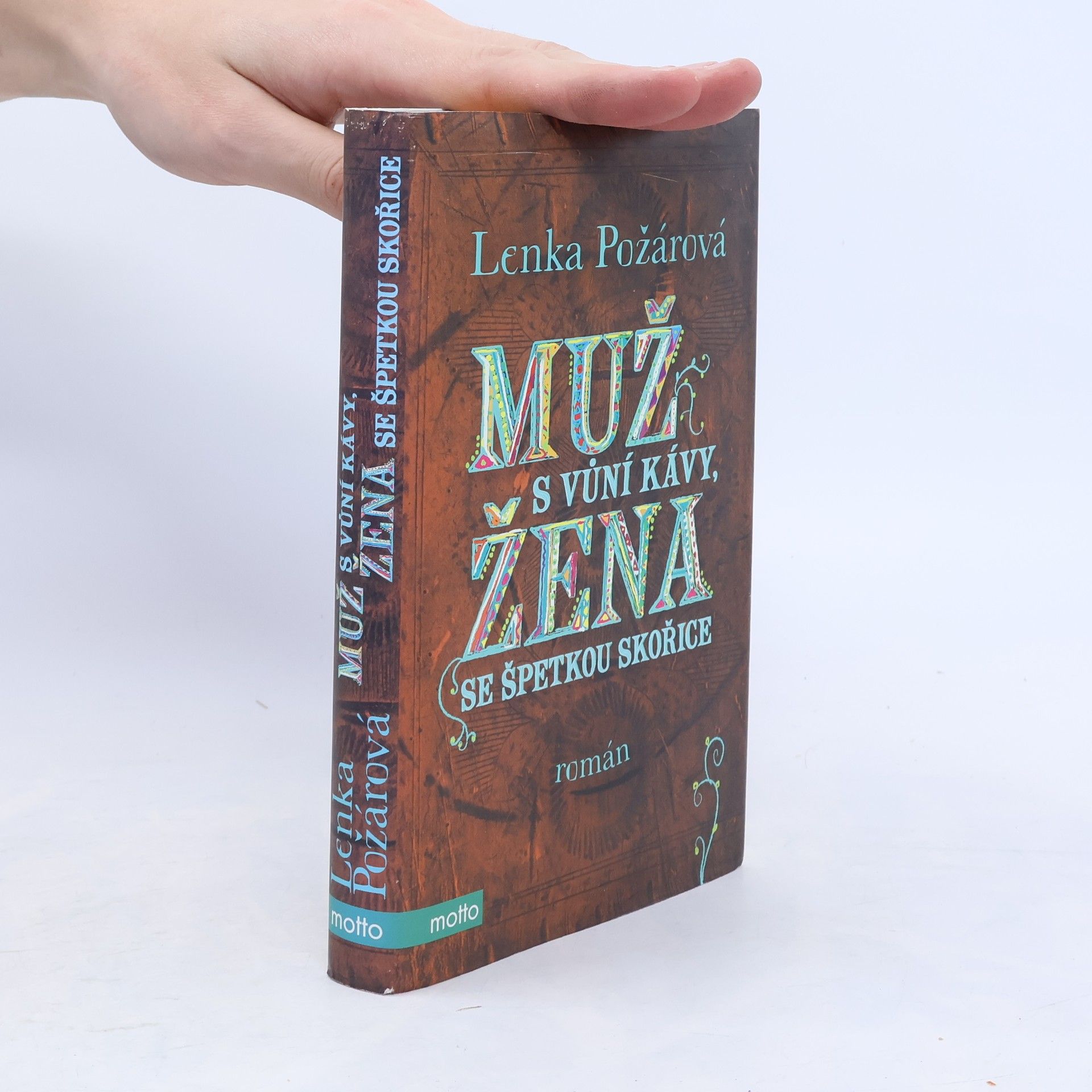 Lenka Požárová Muž s vůní kávy, žena se špetkou skořice