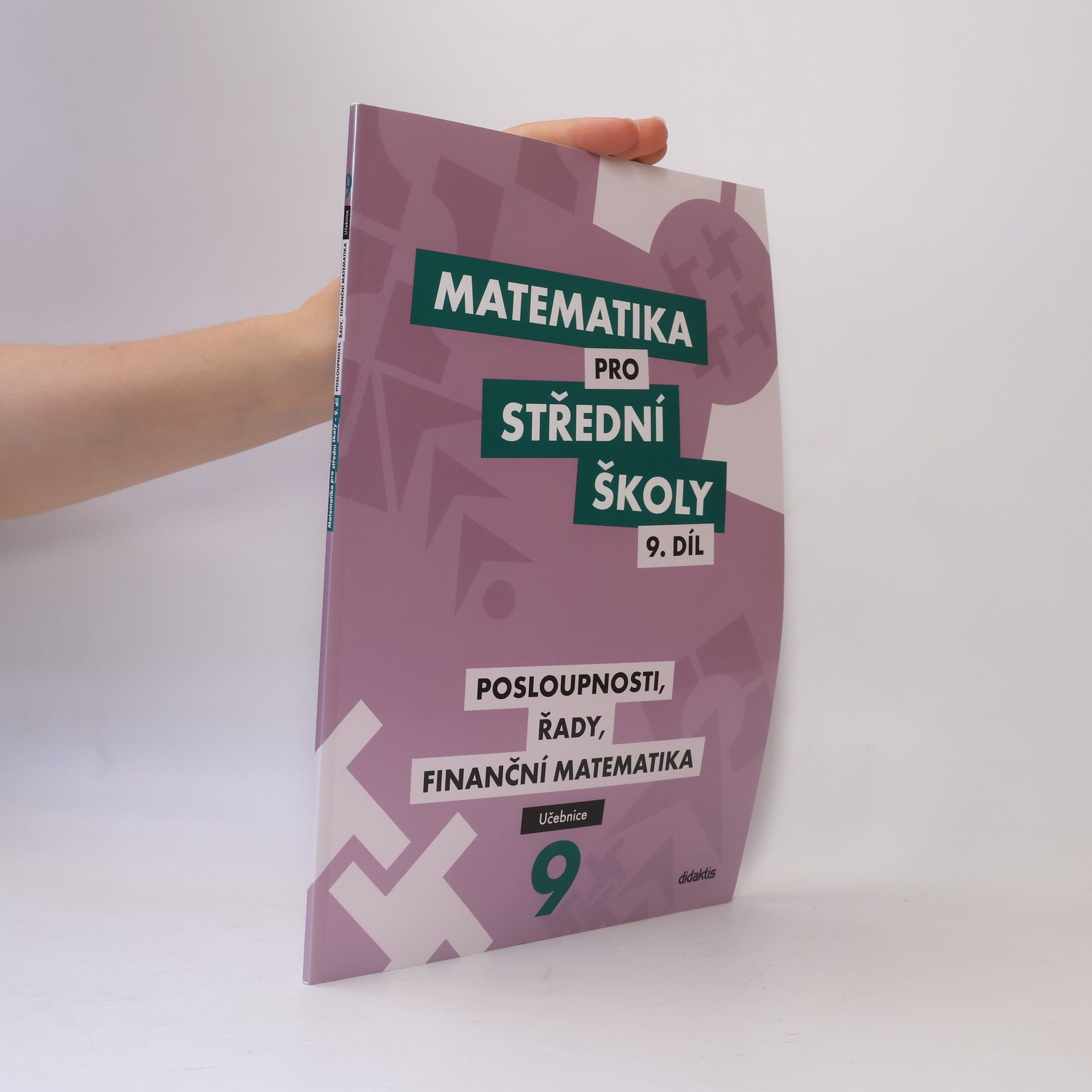 Magda Králová Matematika pro střední školy. 9. díl, Posloupnosti, řady, finanční matematika