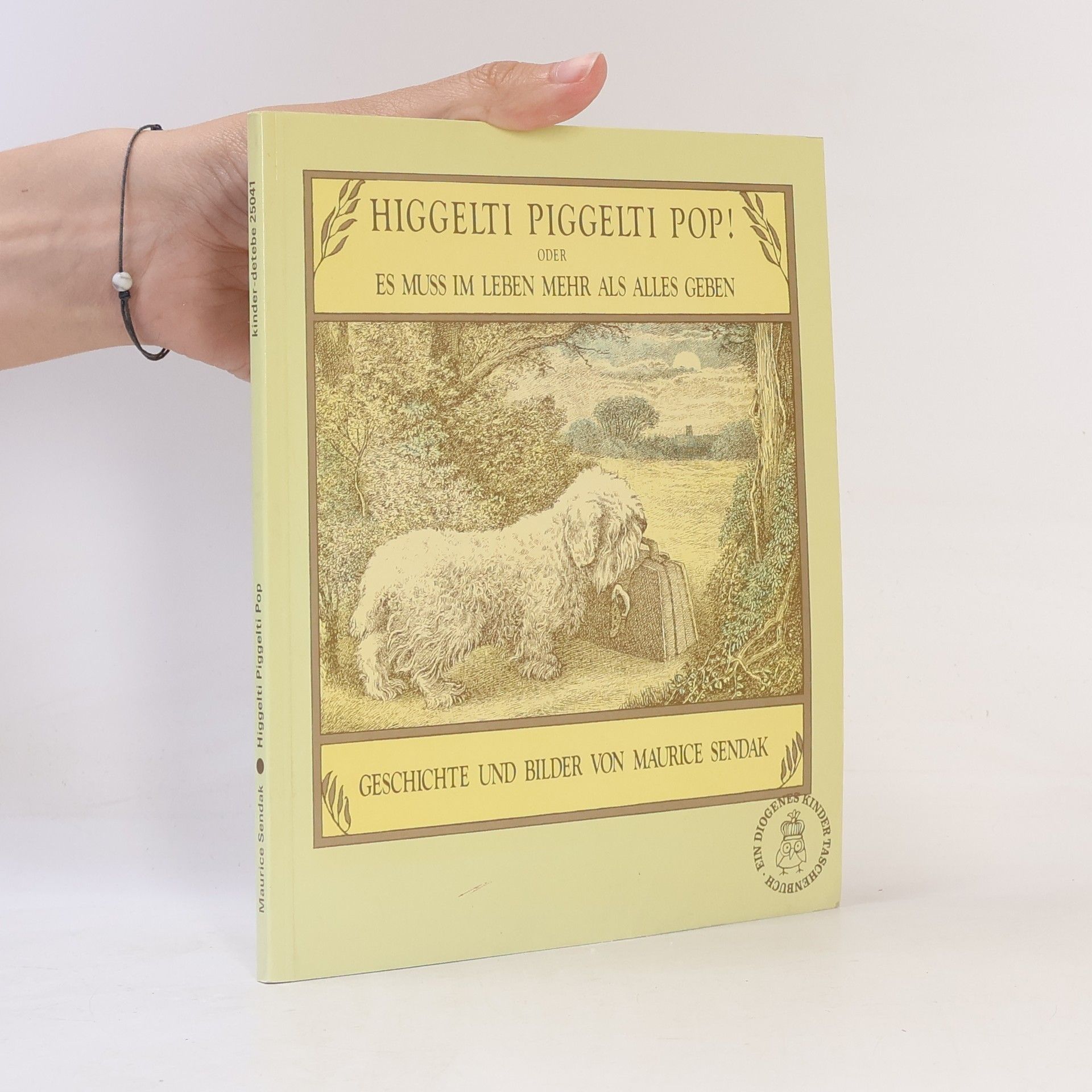 Maurice Sendak Higgelti Piggelti Pop! Oder es muss im Leben mehr als alles geben