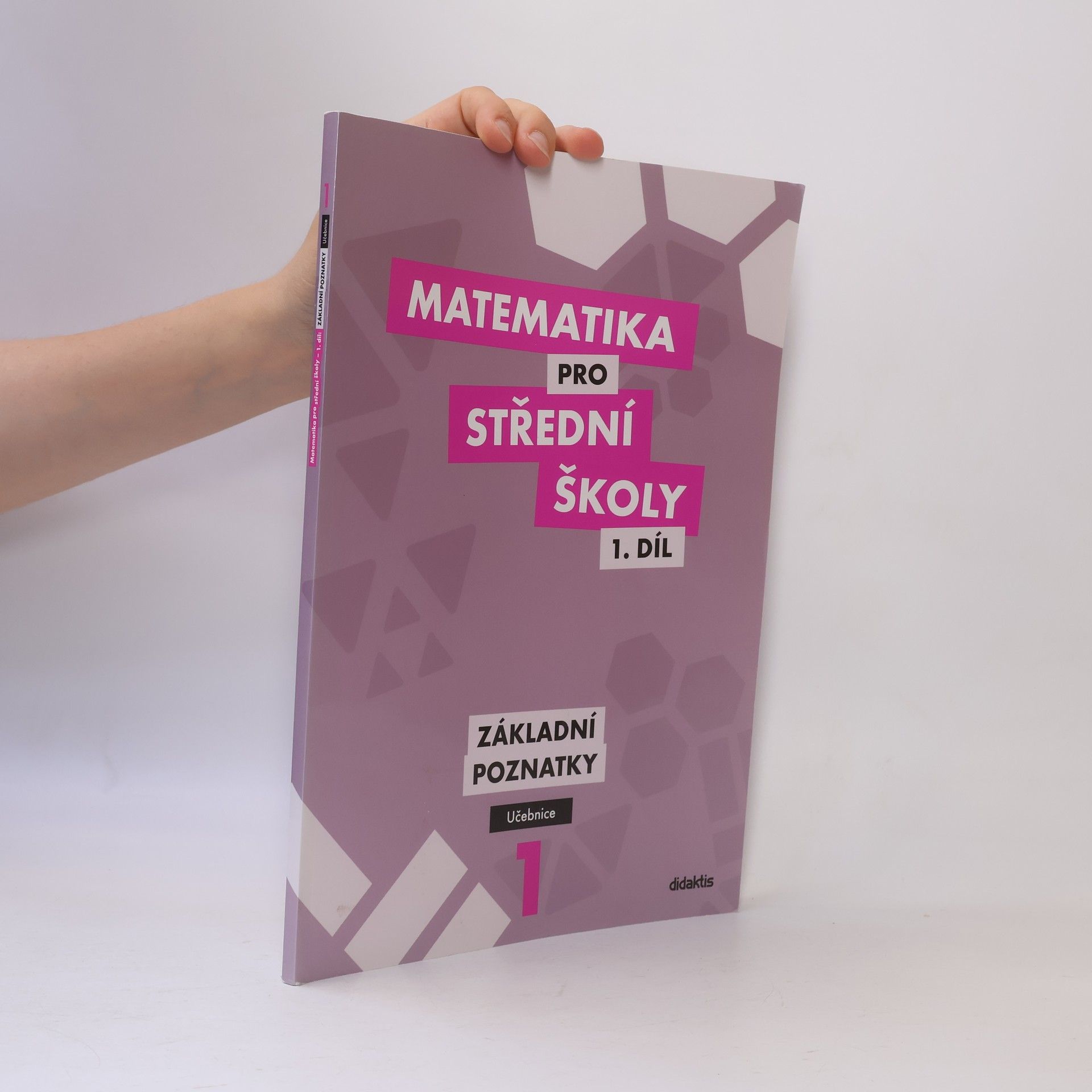 Blanka Škaroupková Matematika pro střední školy I. Základní poznatky. Učebnice