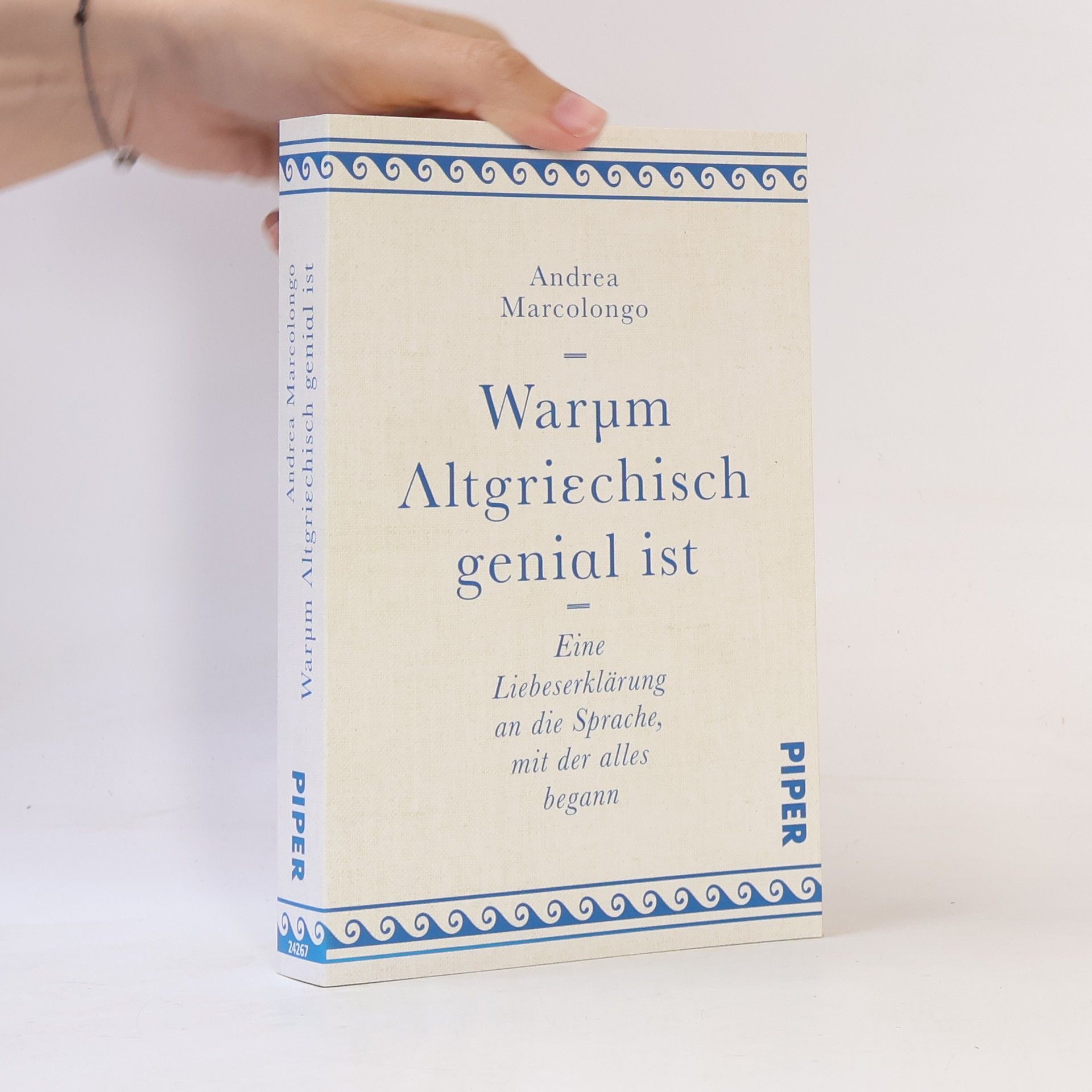 Andrea Marcolongo Warum Altgriechisch genial ist