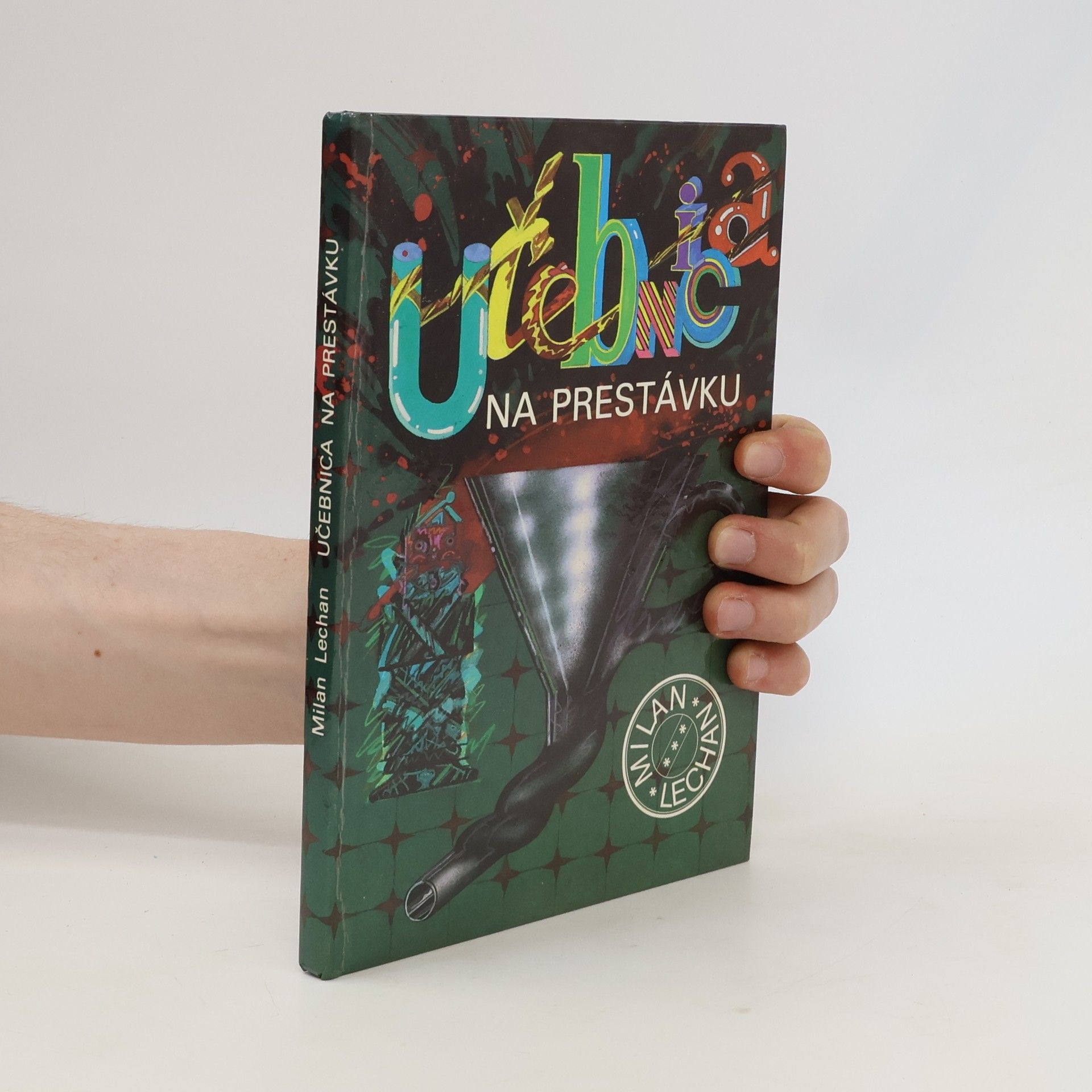 Milan Lechan Učebnica na prestávku. Pre žiakov od 6. ročníka ZŠ