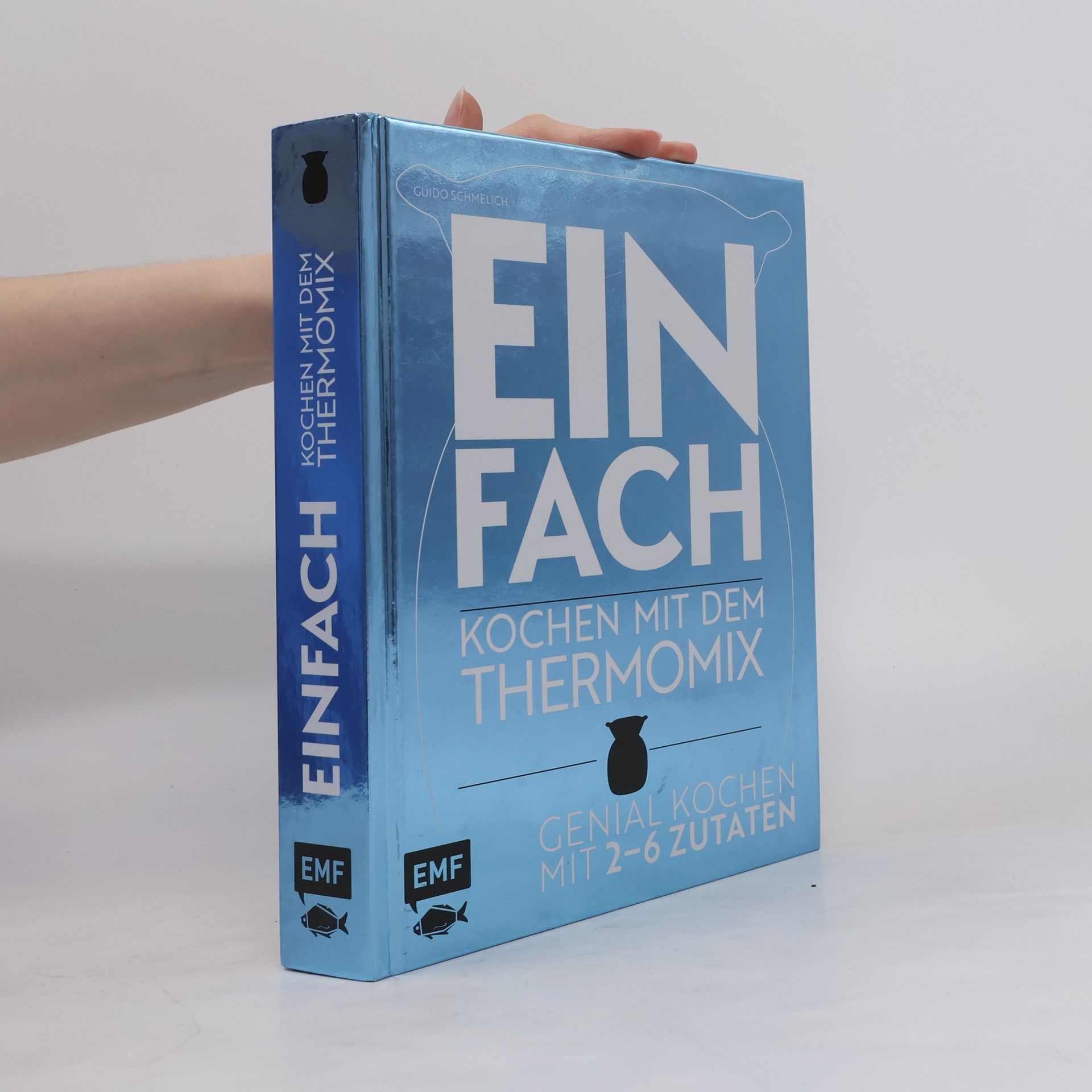 Guido Schmelich Einfach kochen mit dem Thermomix