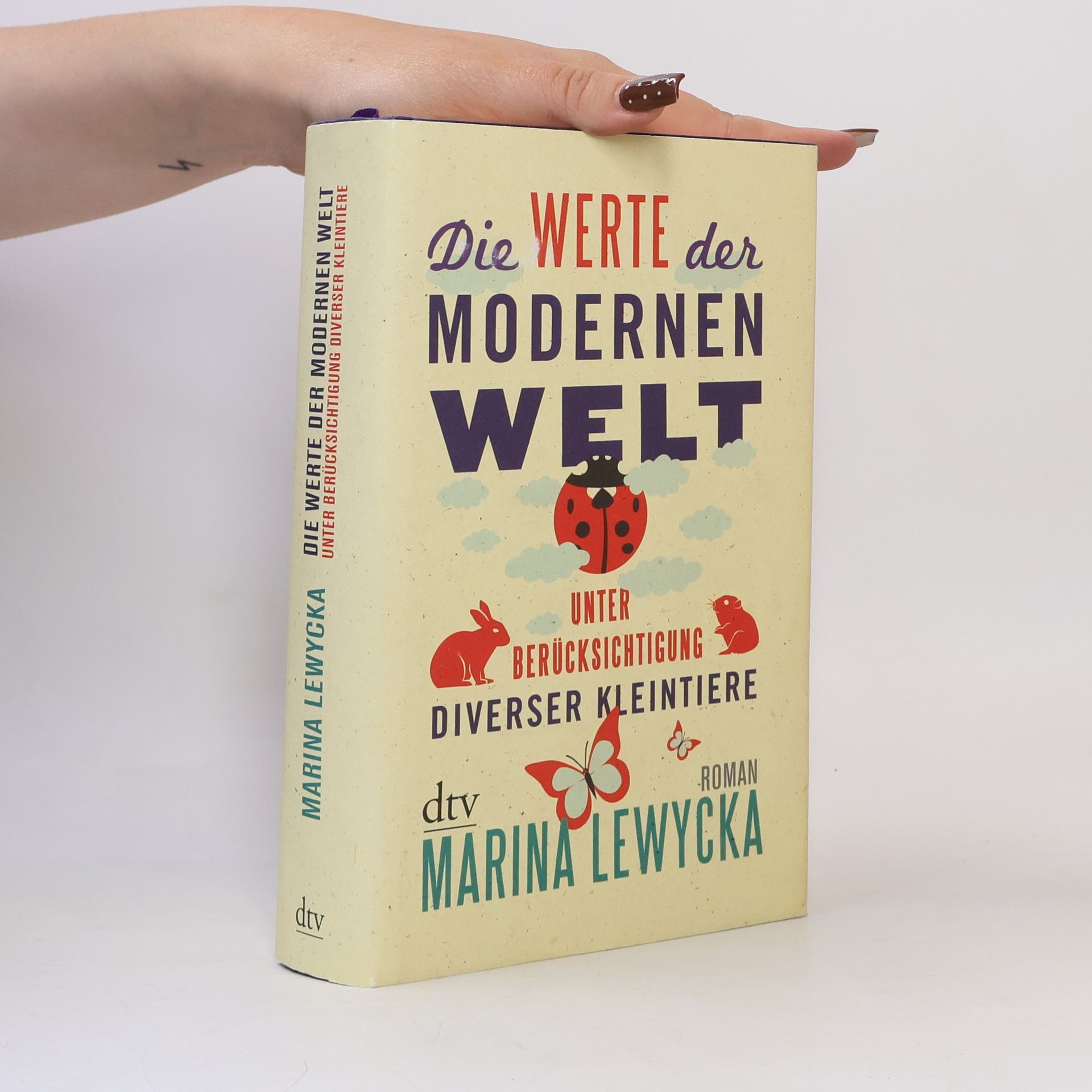 Marina Lewycka Die Werte der modernen Welt unter Berücksichtigung diverser Kleintiere : Roman