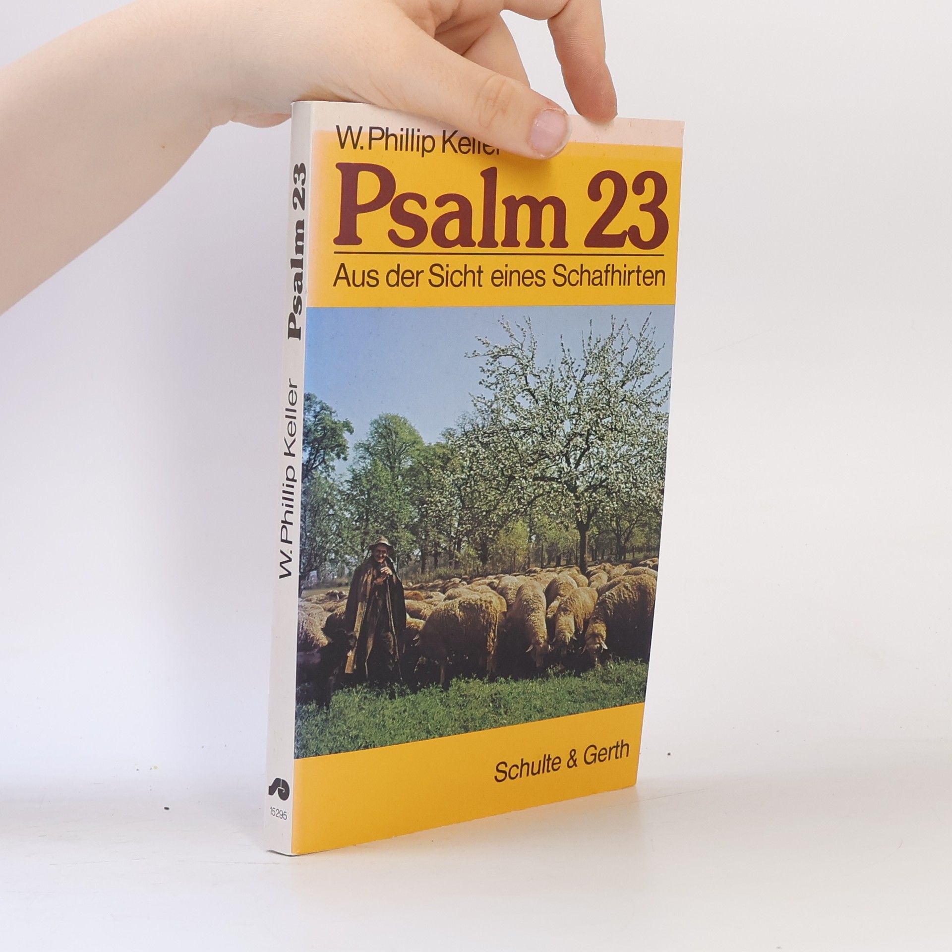 W. Phillip Keller Psalm 23. Aus der Sicht eines Schafhirten