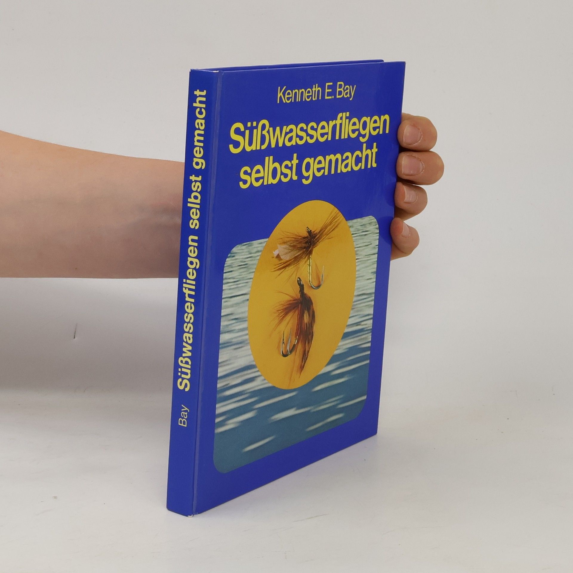 Kenneth E. Bay Süßwasserfliegen selbst gemacht