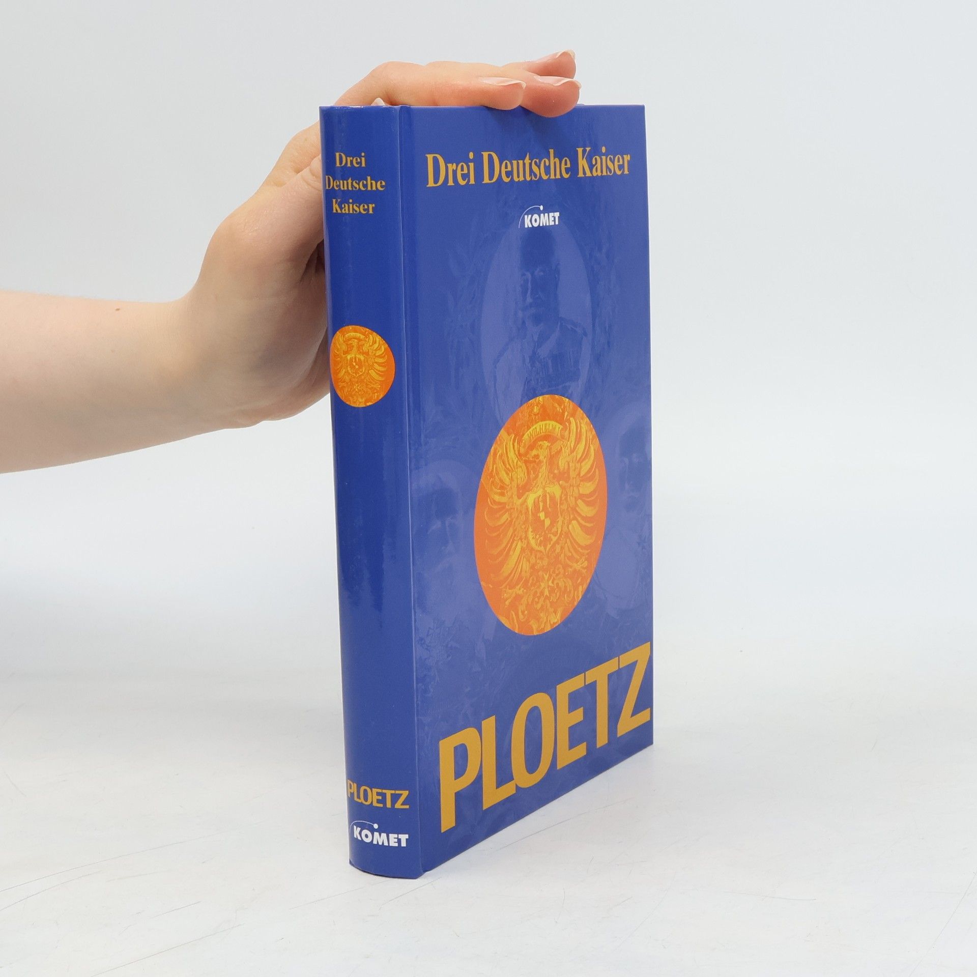 Wilhelm Treue Ploetz, drei deutsche Kaiser