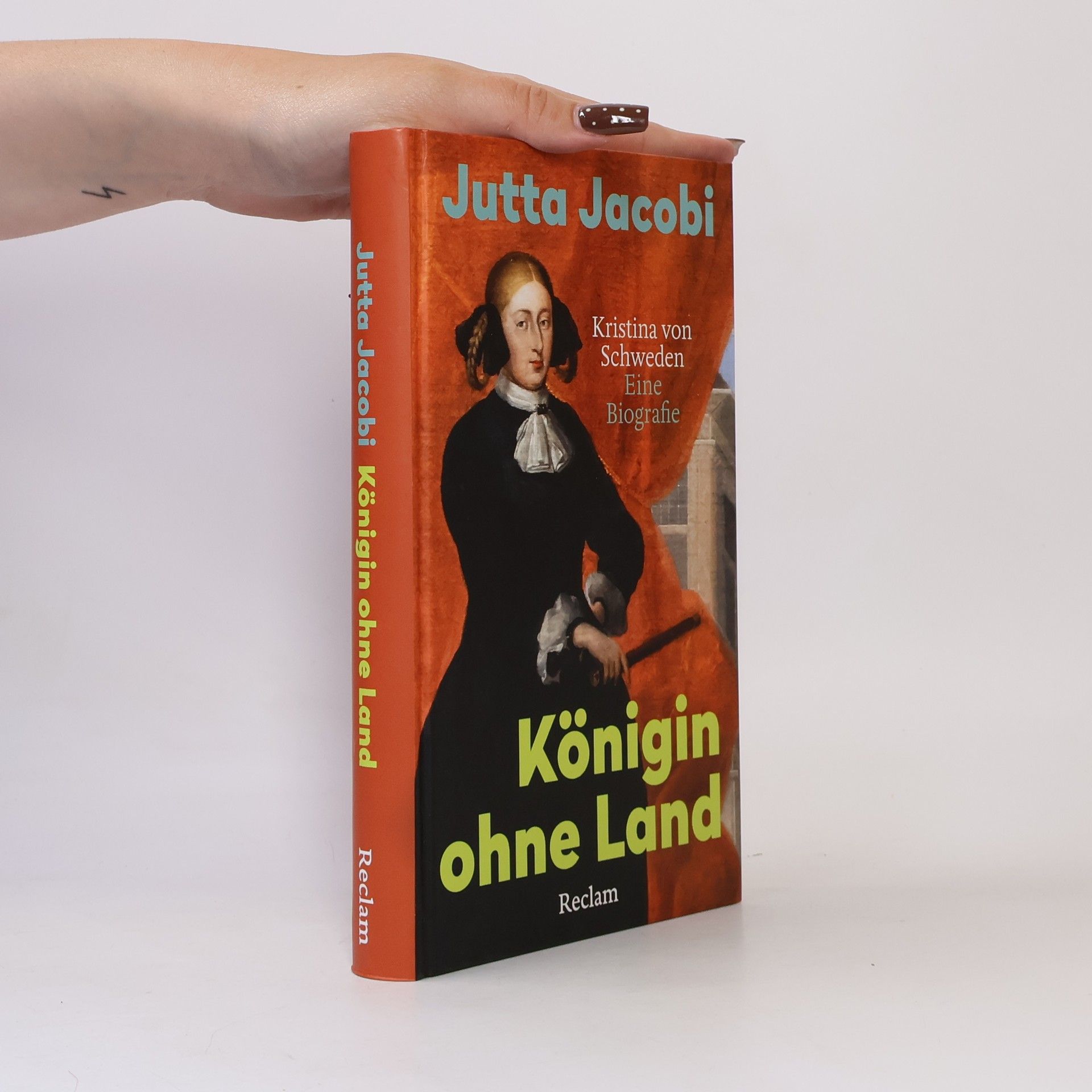 Jutta Jacobi Königin ohne Land. Kristina von Schweden – eine Biografie