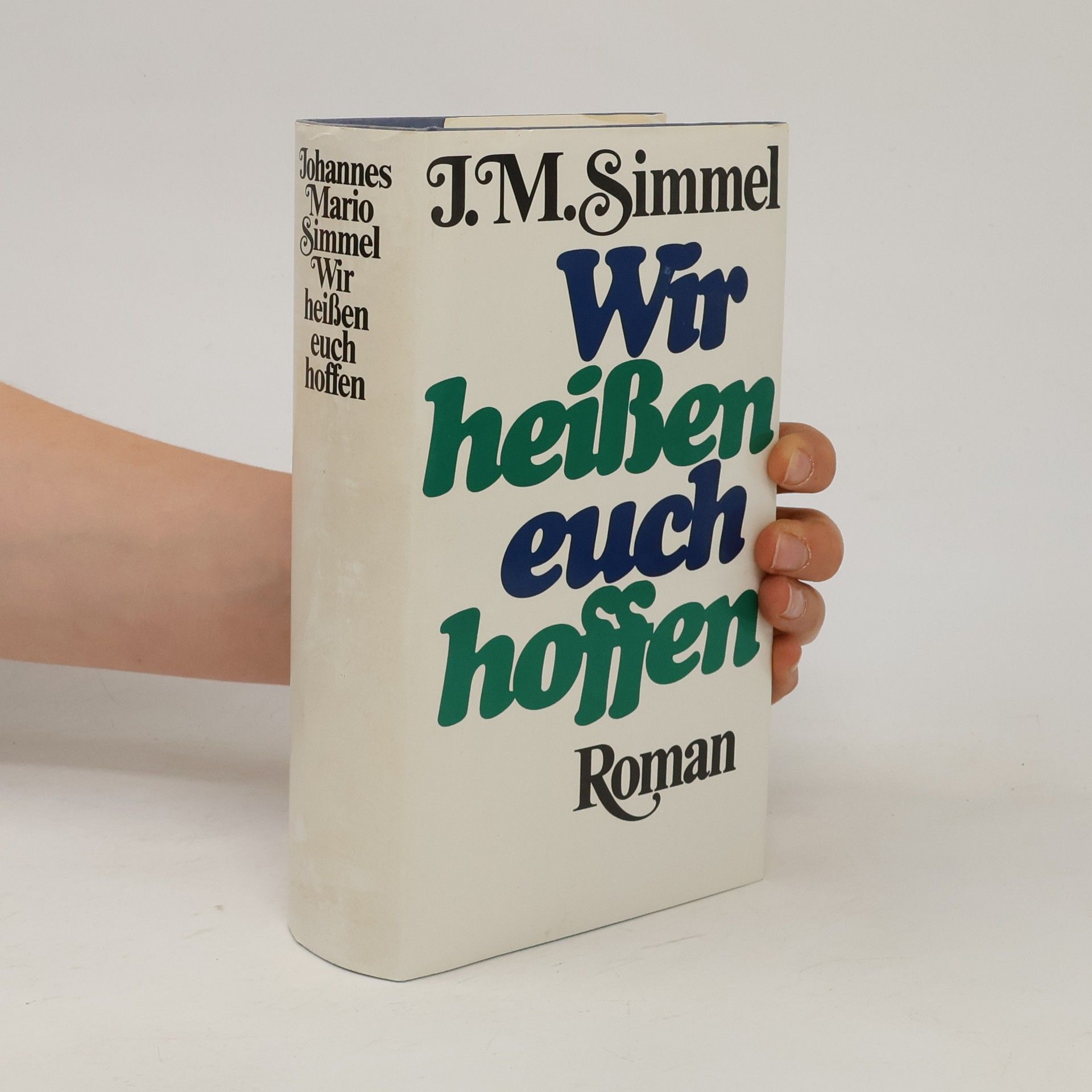 Johannes Mario Simmel Wir heißen euch hoffen