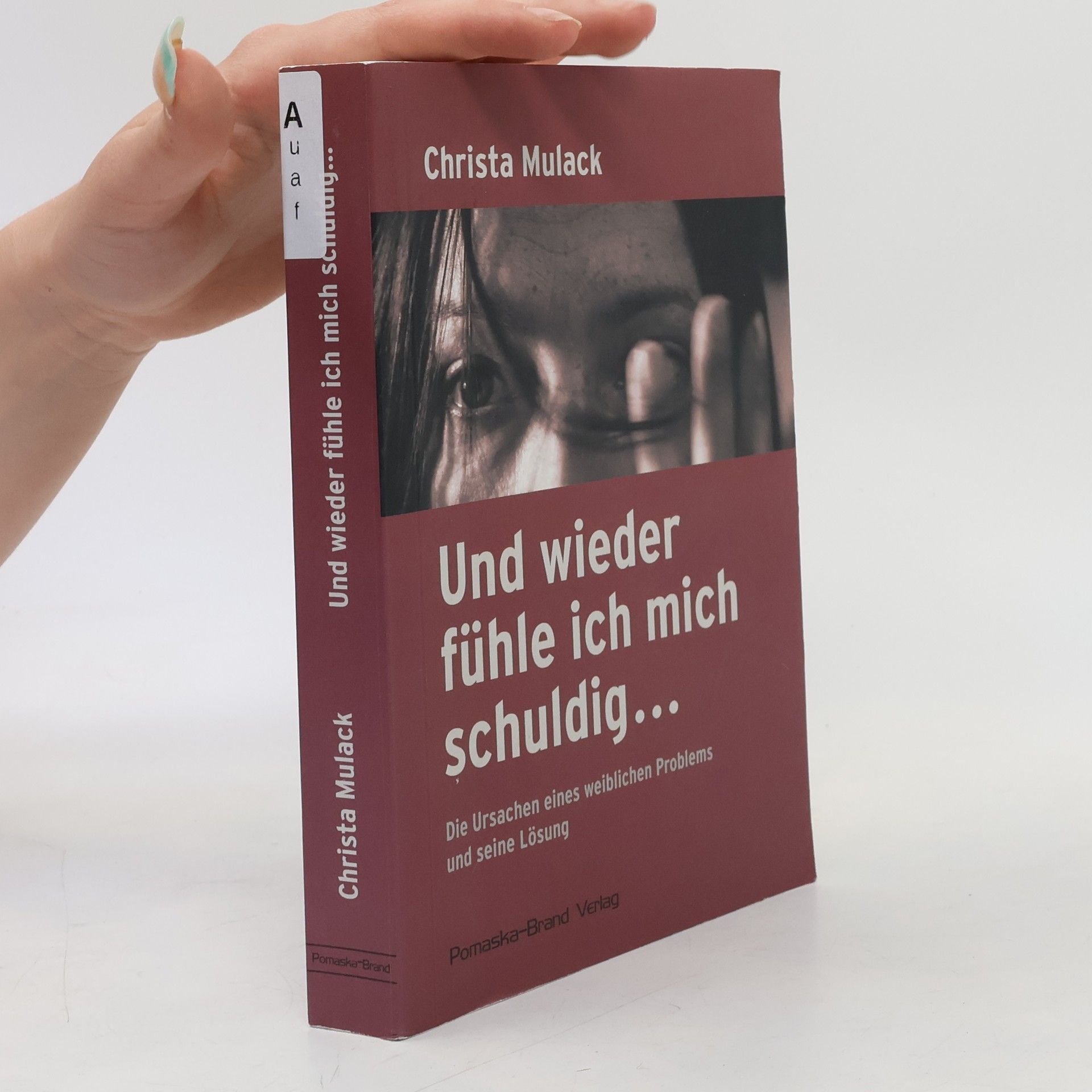 Christa Mulack Und wieder fühle ich mich schuldig ...