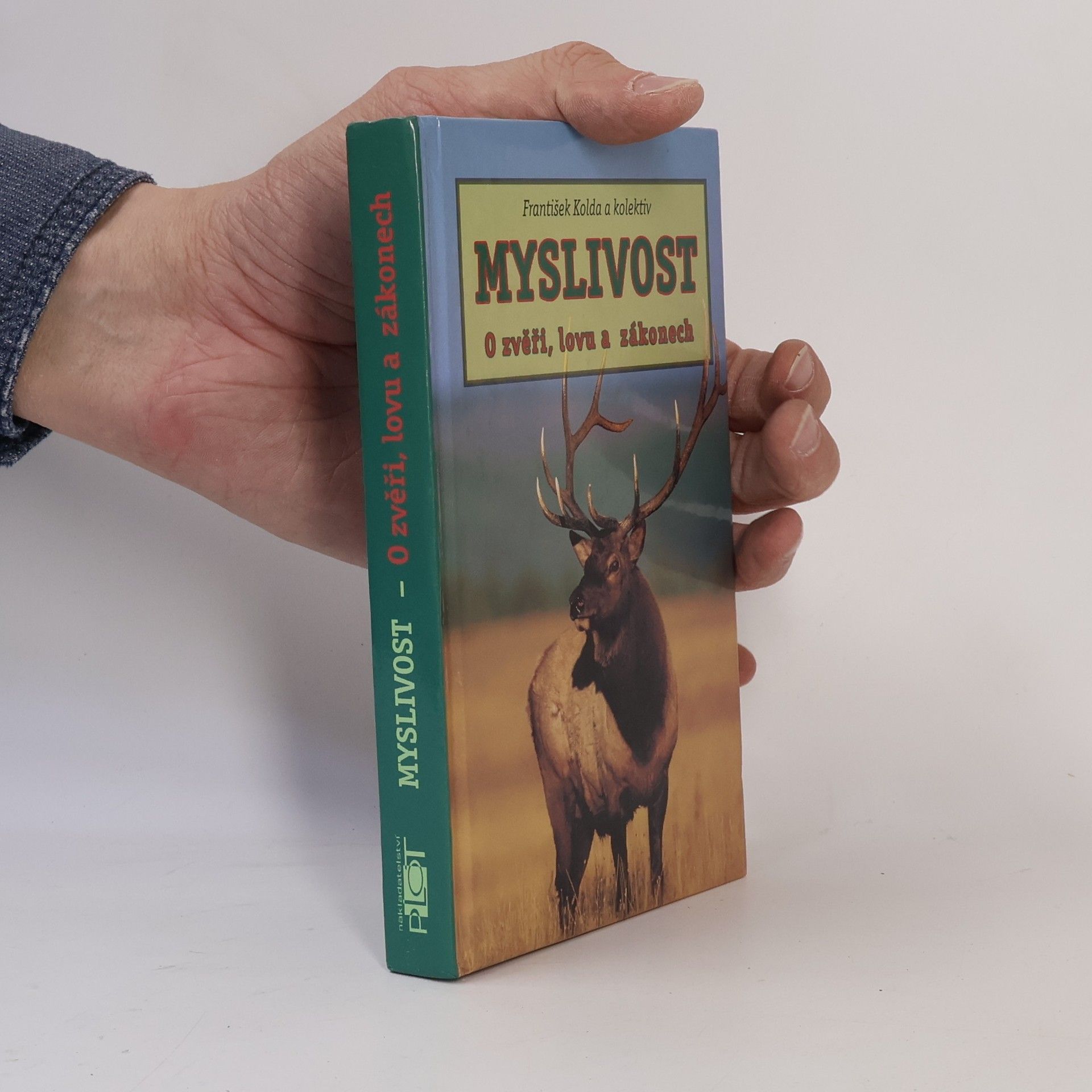 František Kolda Myslivost - O zvěři, lovu a zákonech