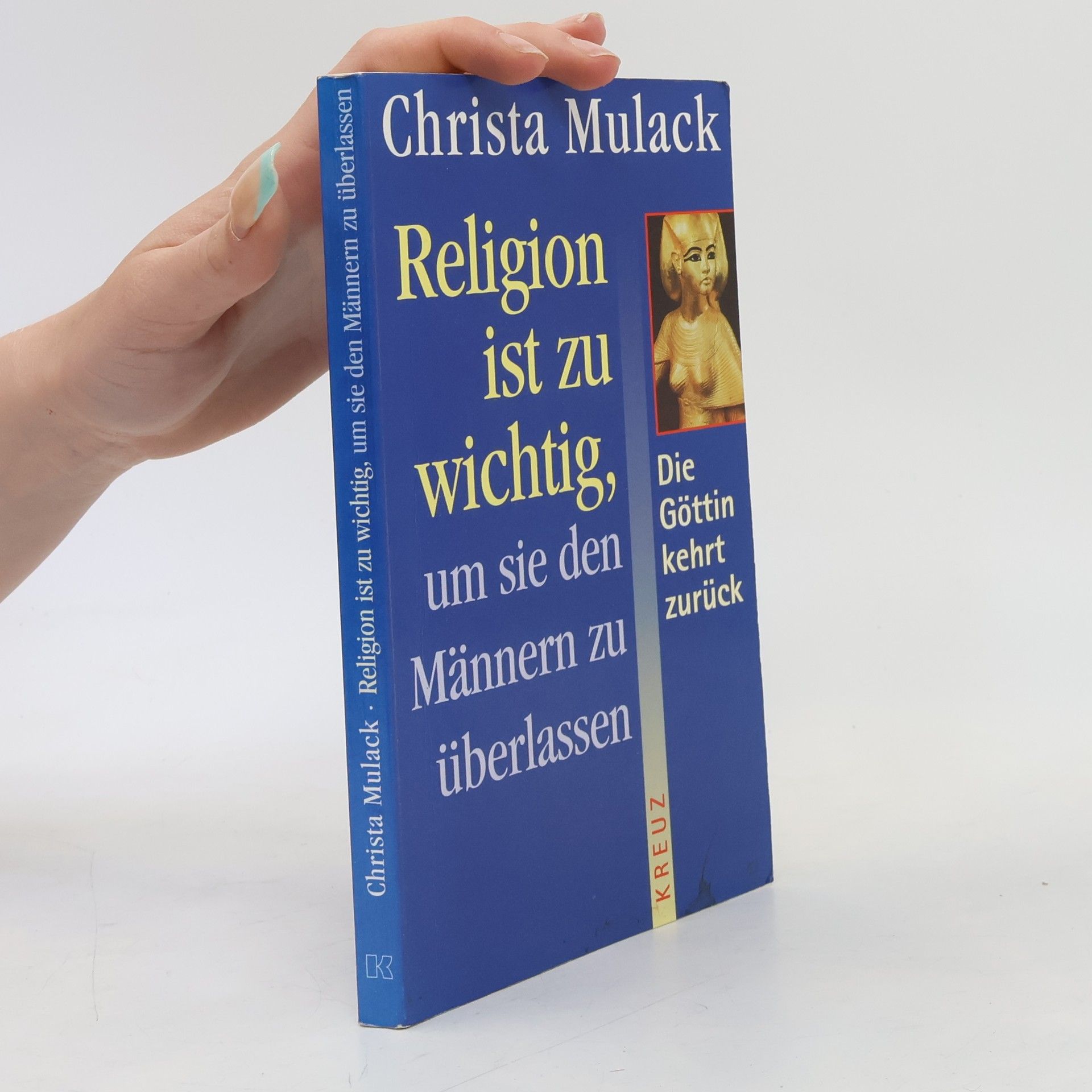 Christa Mulack Religion ist zu wichtig, um sie den Männern zu überlassen
