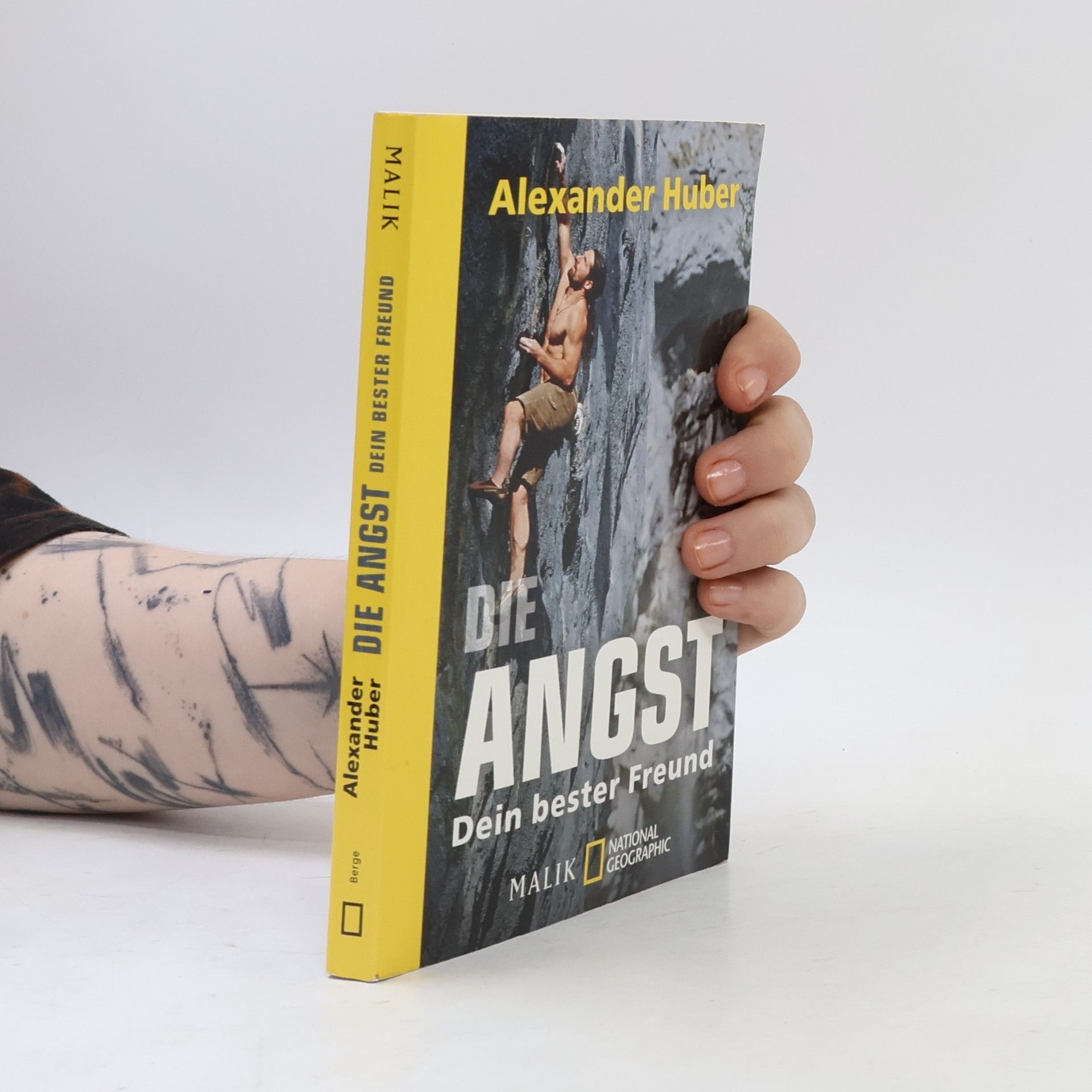 Alexander Huber Die Angst, dein bester Freund