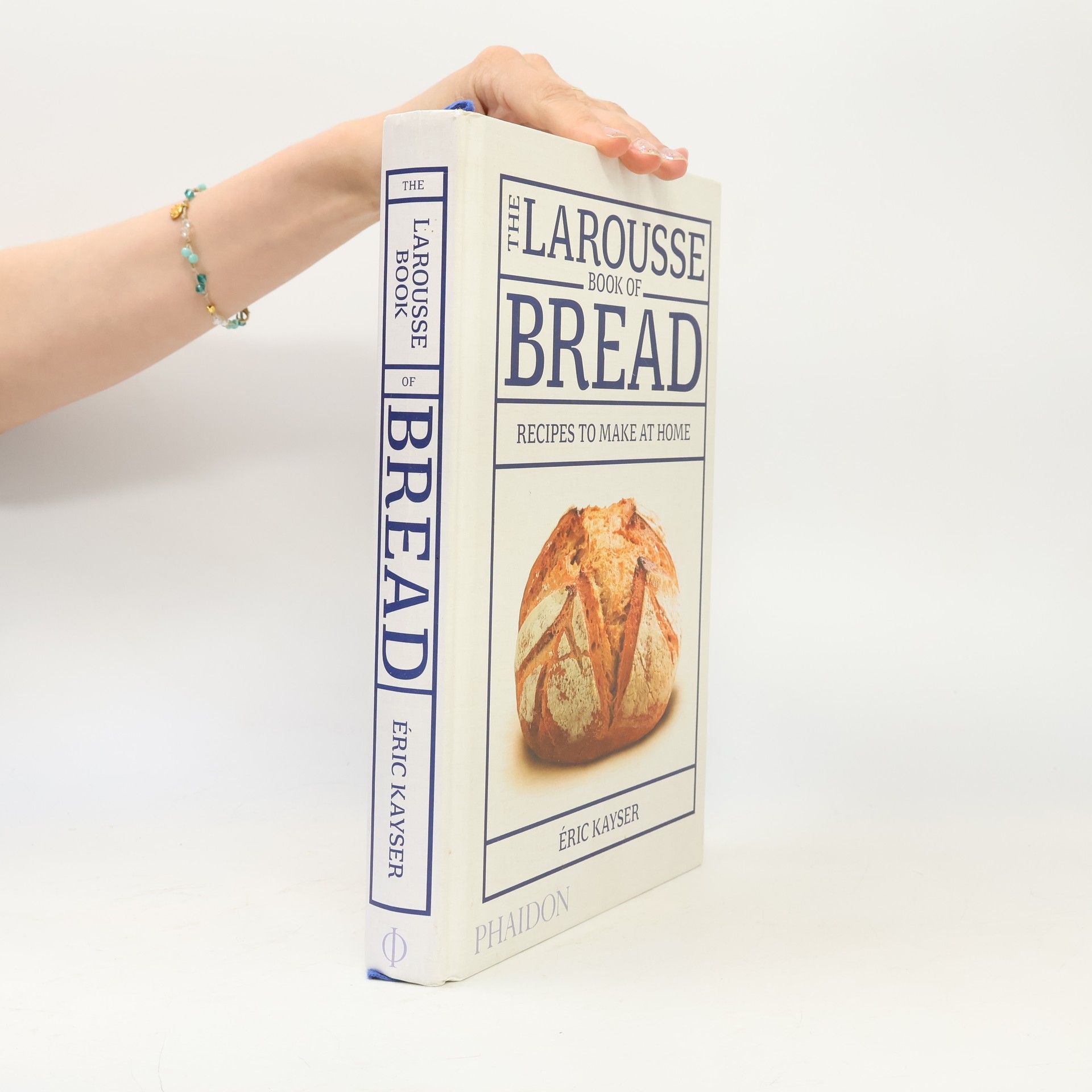 Éric Kayser The Larousse Book of Bread