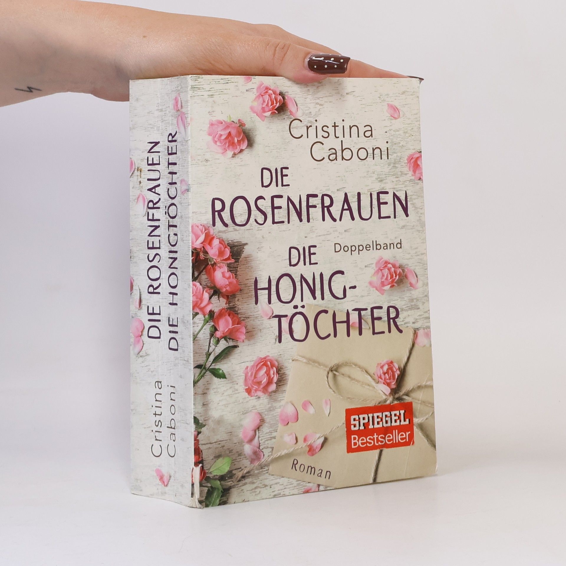 Cristina Caboni Die Rosenfrauen. Die Honigtöchter