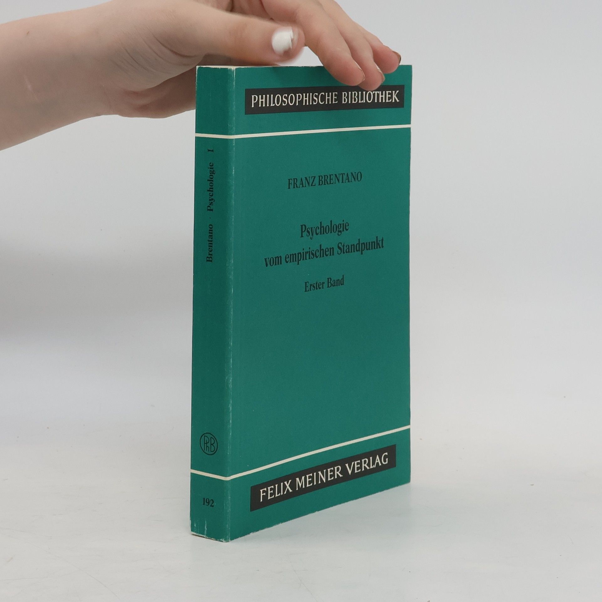 Franz Brentano Philosophische Bibliothek - 1: Psychologie vom empirischen Standpunkt