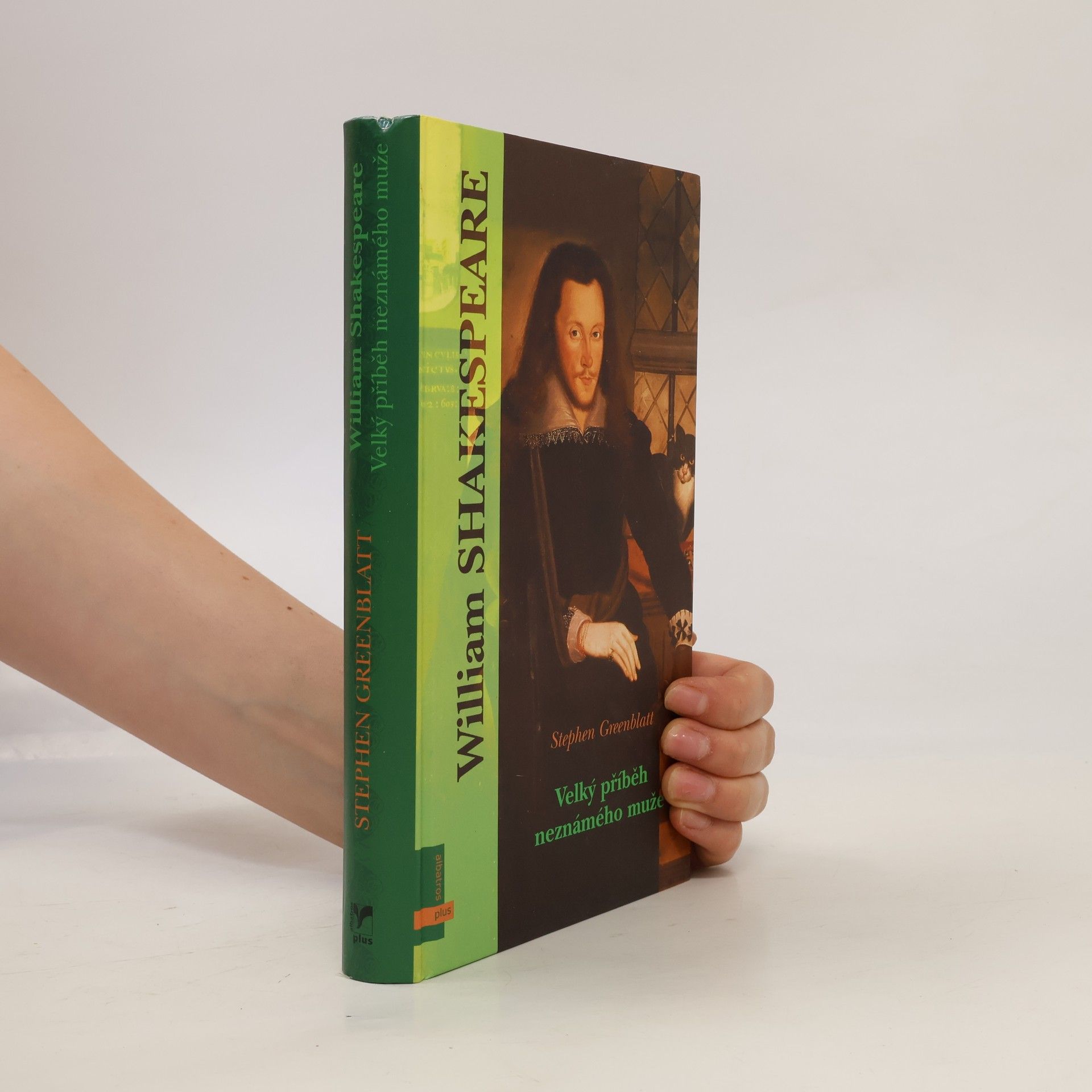 Stephen Greenblatt William Shakespeare. Velký příběh neznámého muže