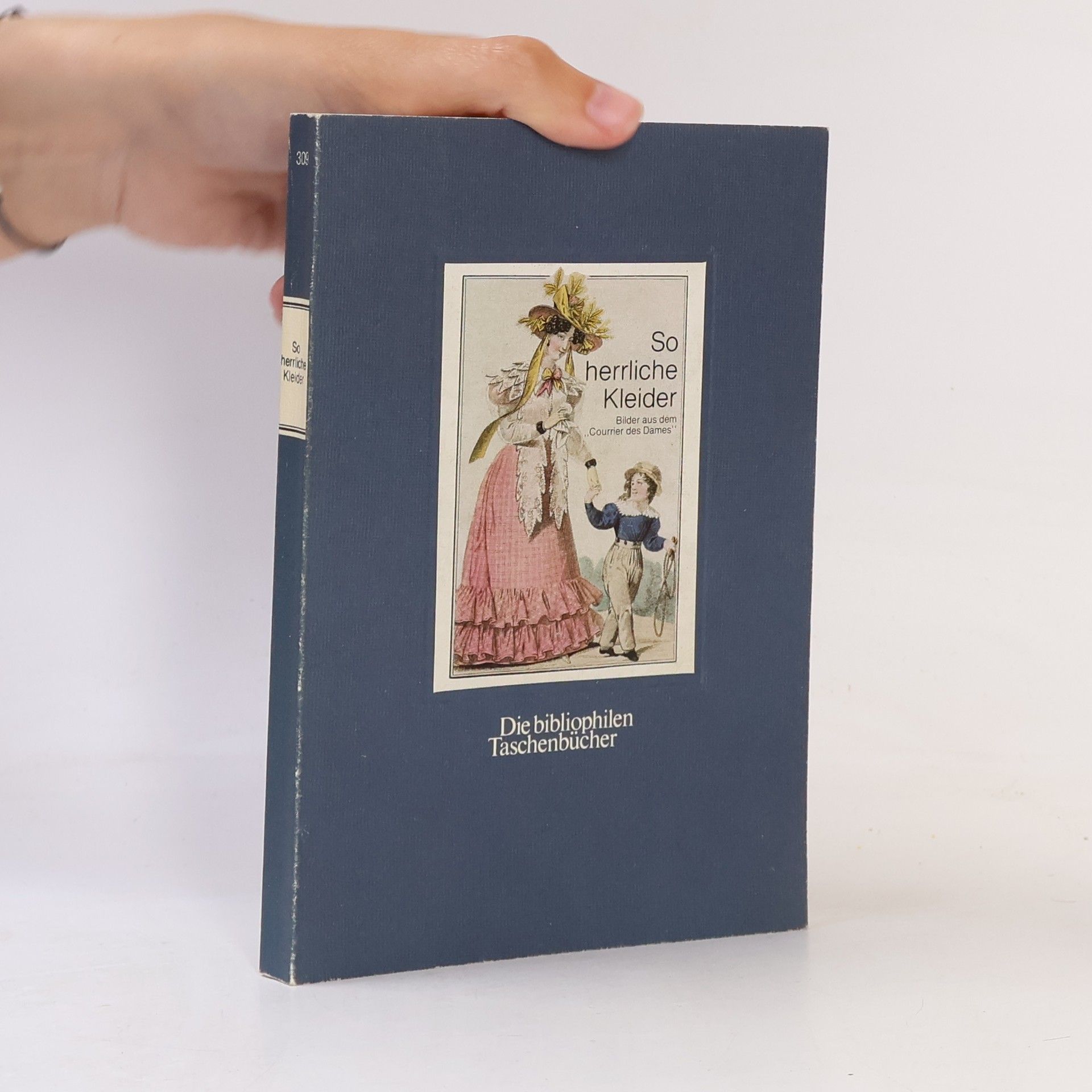 Gretel Wagner Neumann So herrliche Kleider. Bilder aus der "Courrier des Dames"