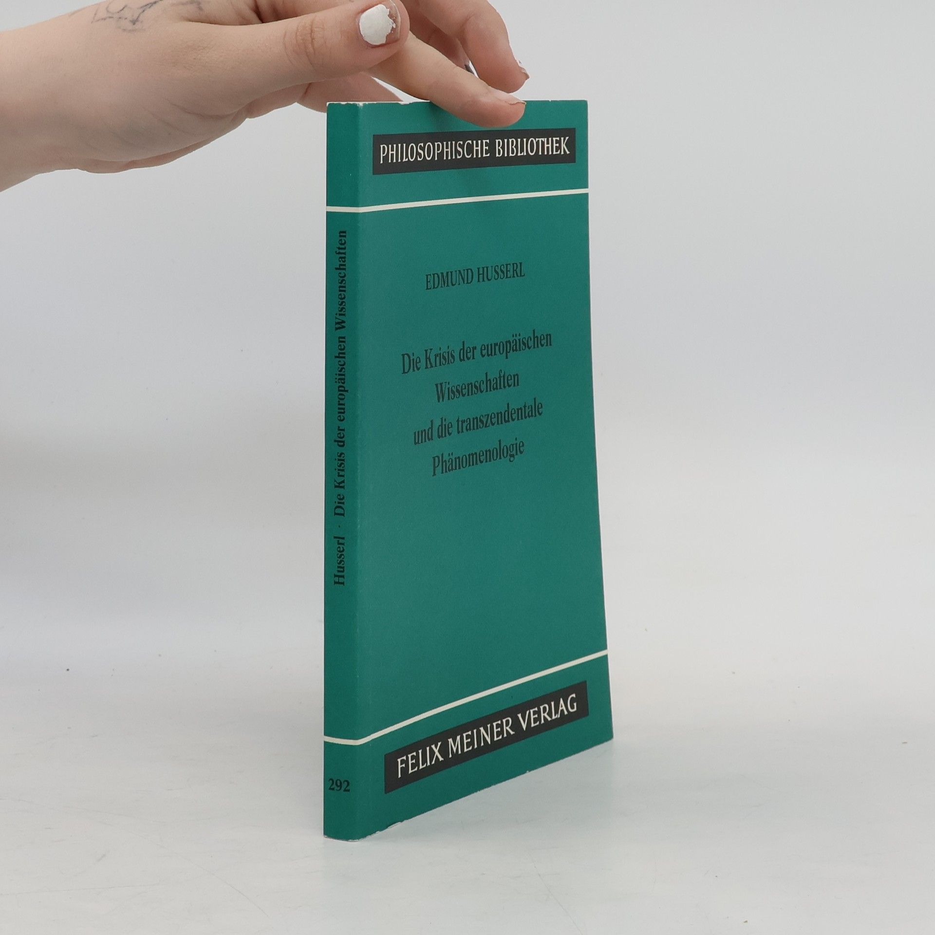 Edmund Husserl Die Krisis der europäischen Wissenschaften und die transzendentale Phänomenologie