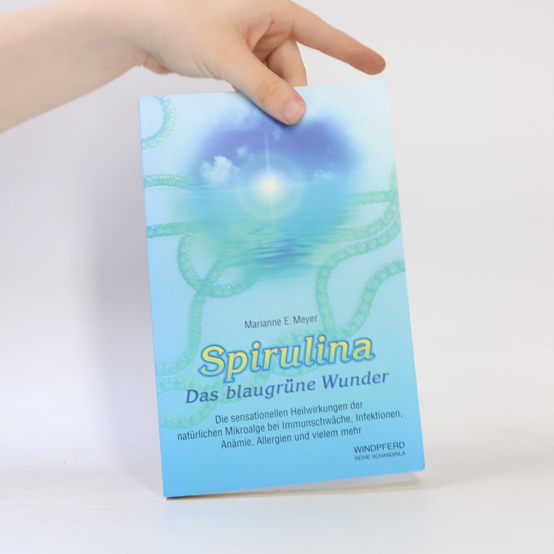 Marianne E. Meyer Spirulina: Das blaugrüne Wunder