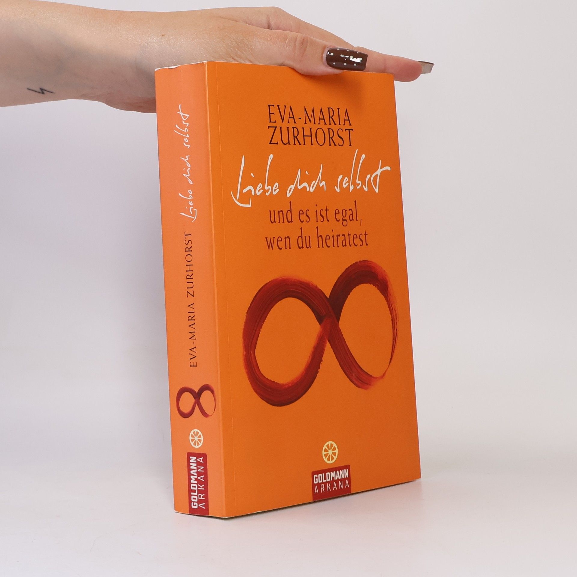 Eva-Maria Zurhorst Liebe dich selbst und es ist egal, wen du heiratest