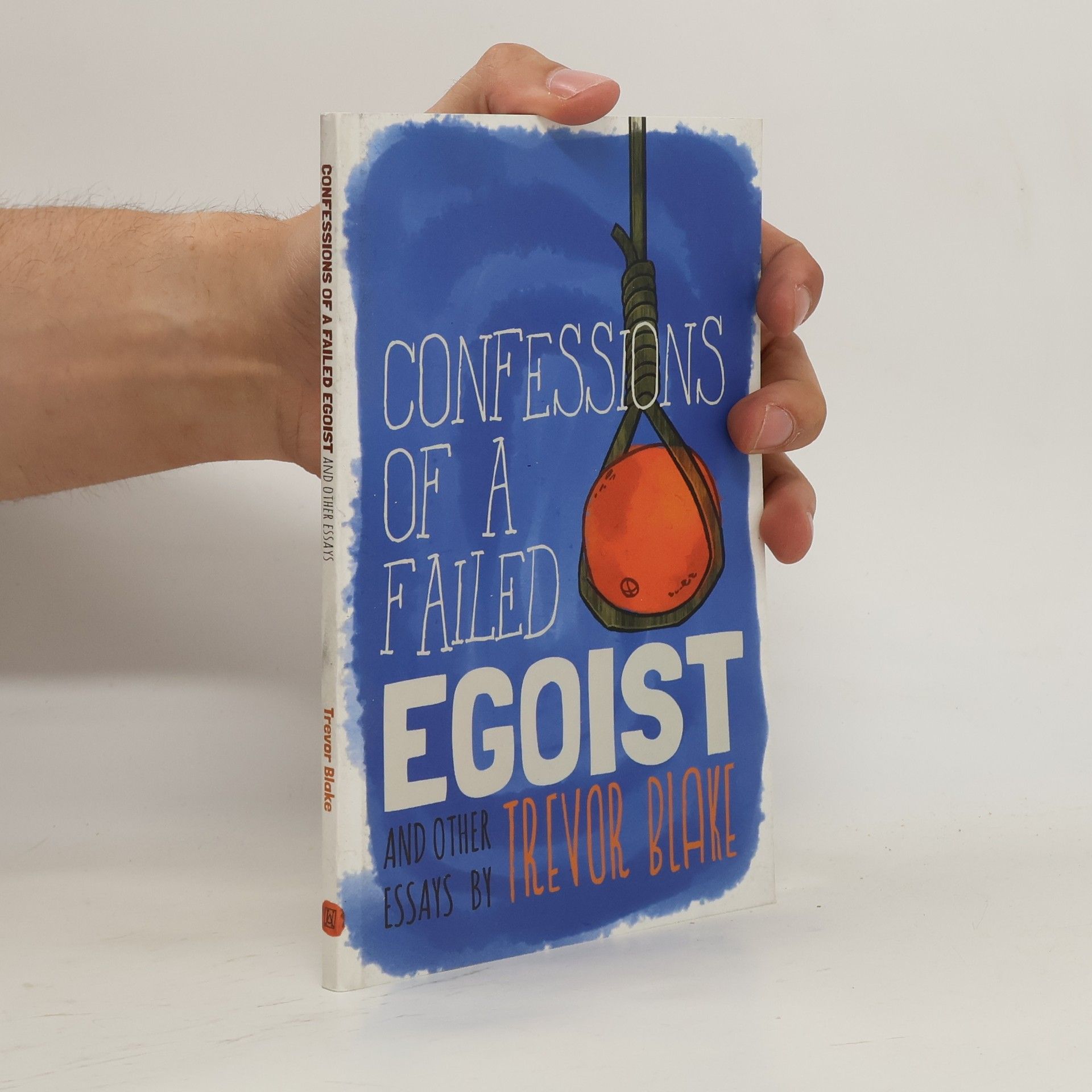 Trevor Blake Confessions of a Failed Egoist