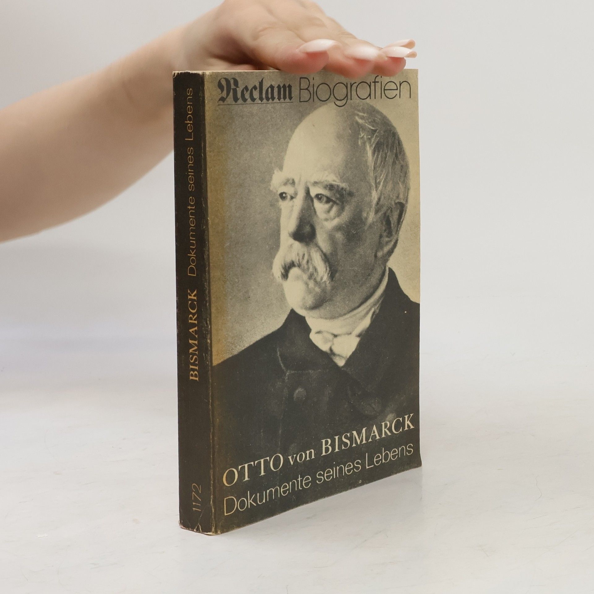 Otto von Bismarck Dokumente seines Lebens