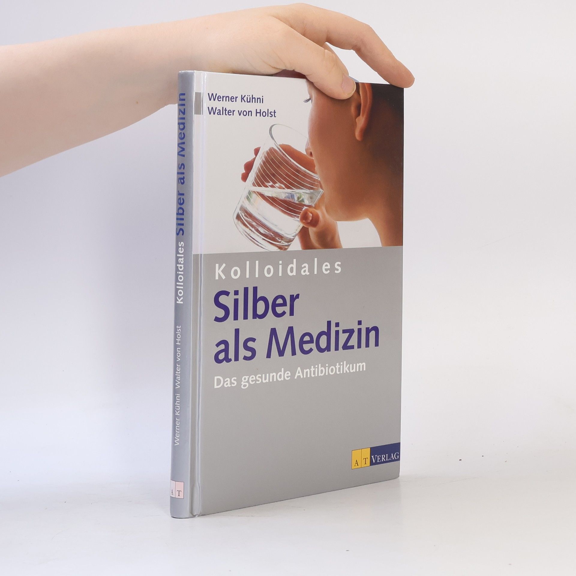 Werner Kühni Kolloidales Silber als Medizin