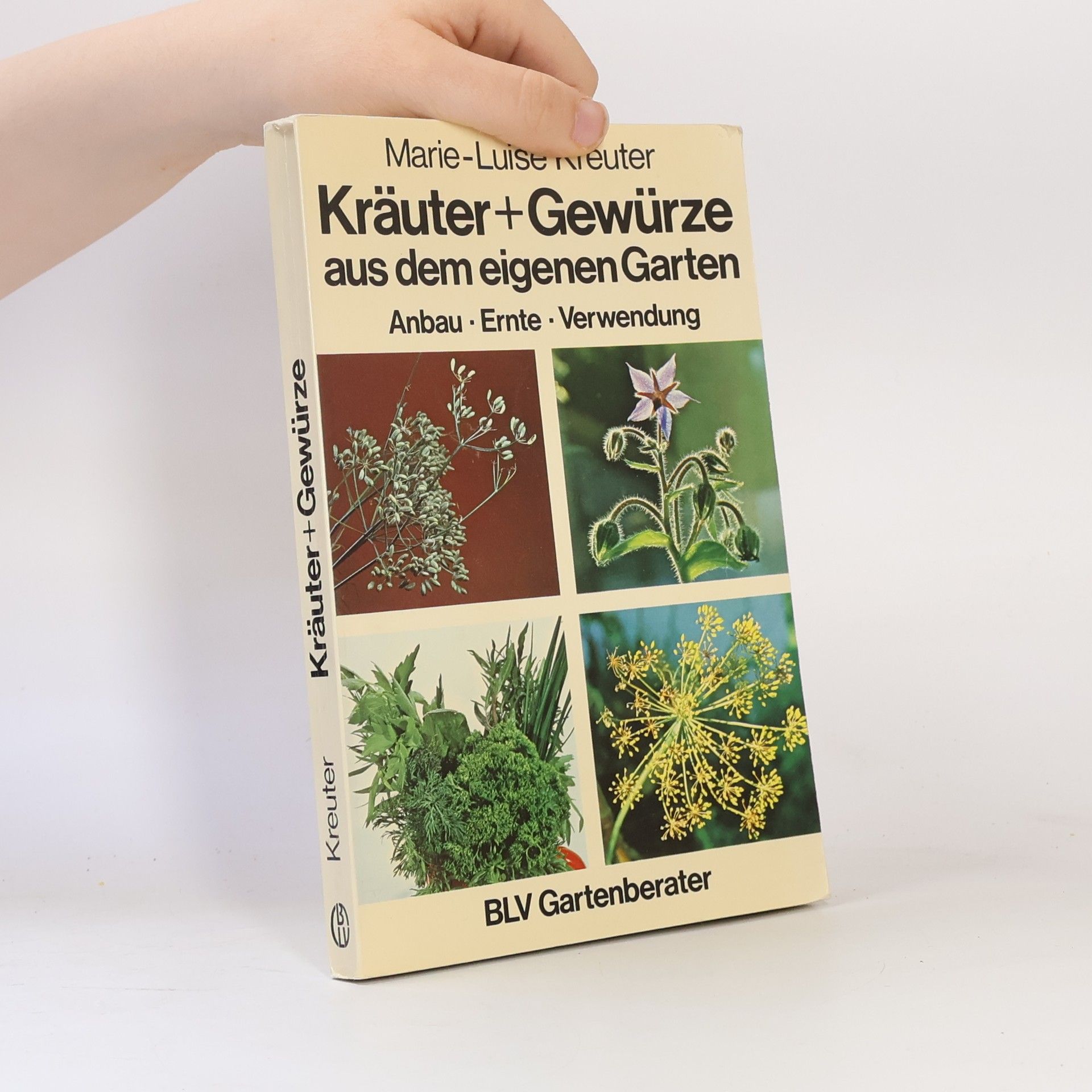 Marie-Luise Kreuter Kräuter und Gewürze aus dem eigenen Garten