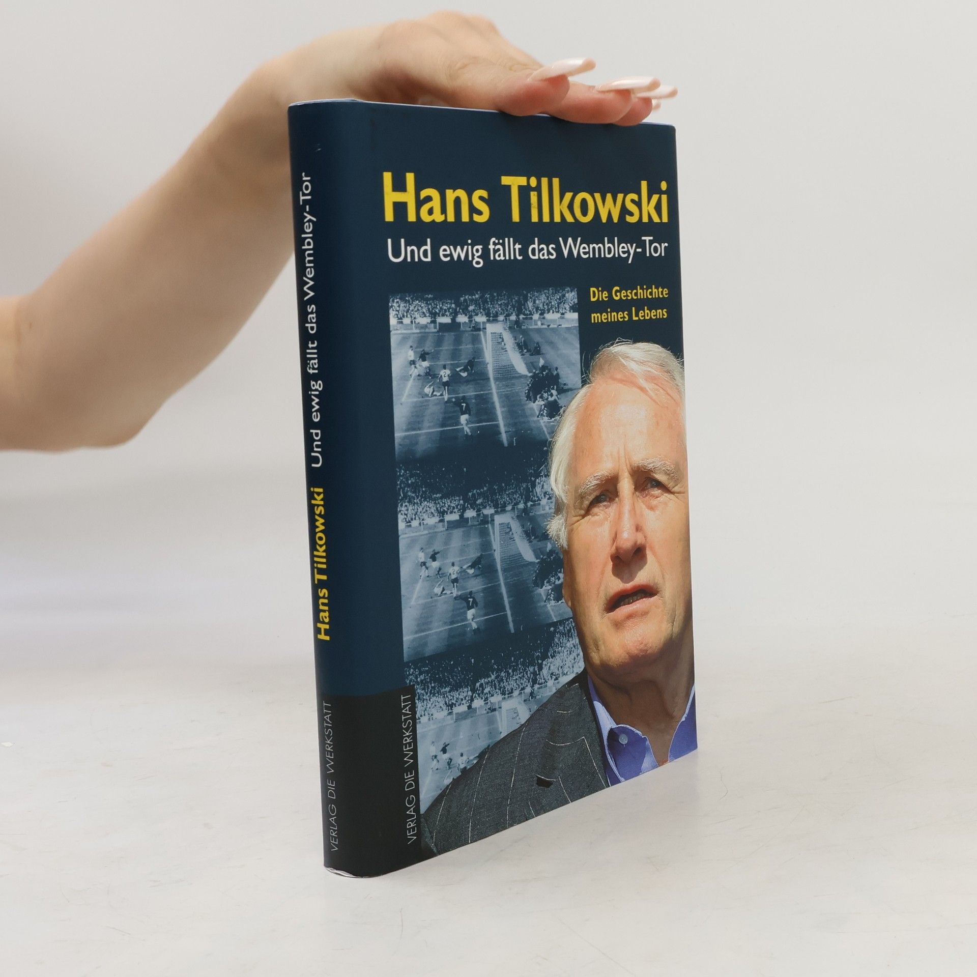 Hans Tilkowski Und ewig fällt das Wembley-Tor