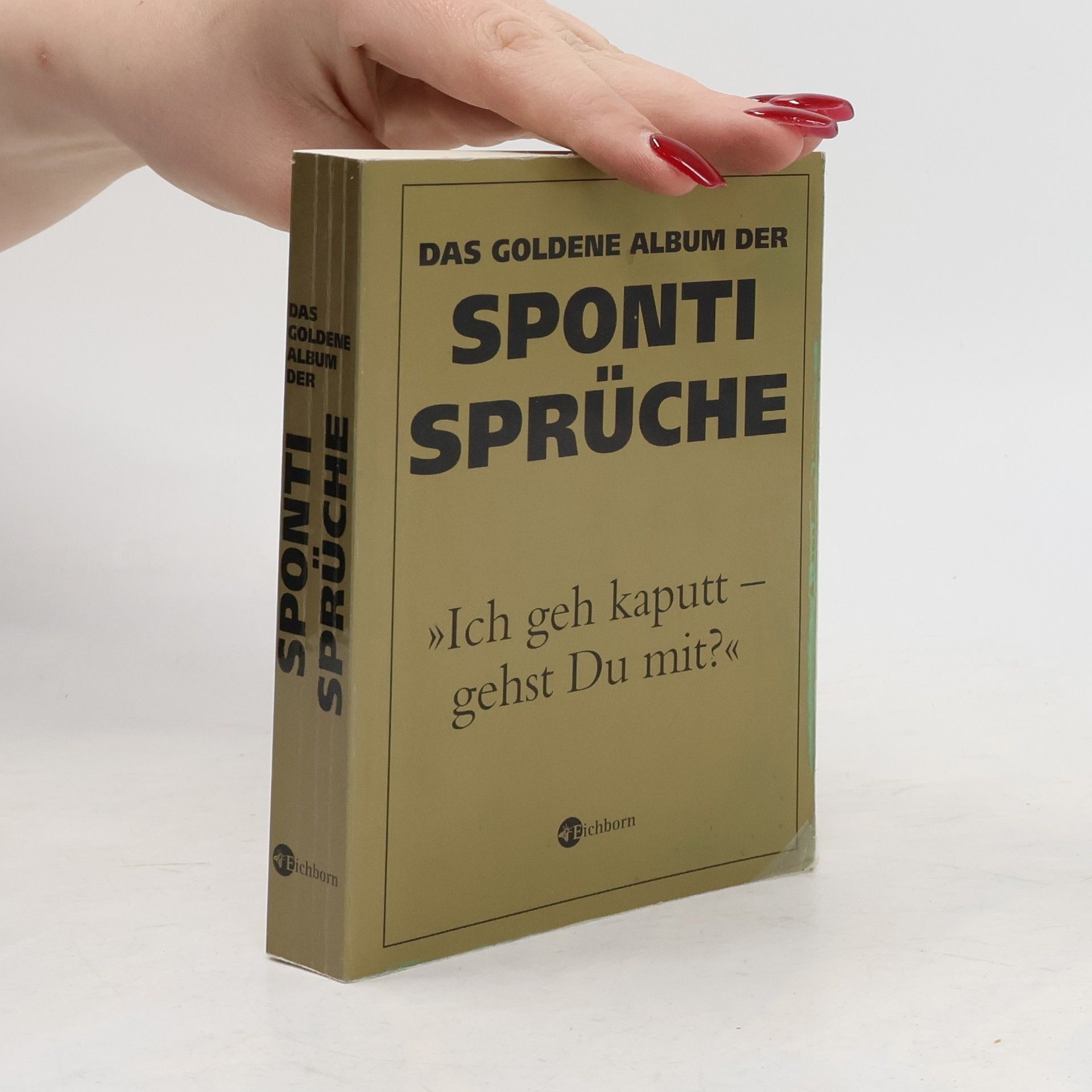 Autorenkollektiv Das goldene Album der Sponti-Sprüche