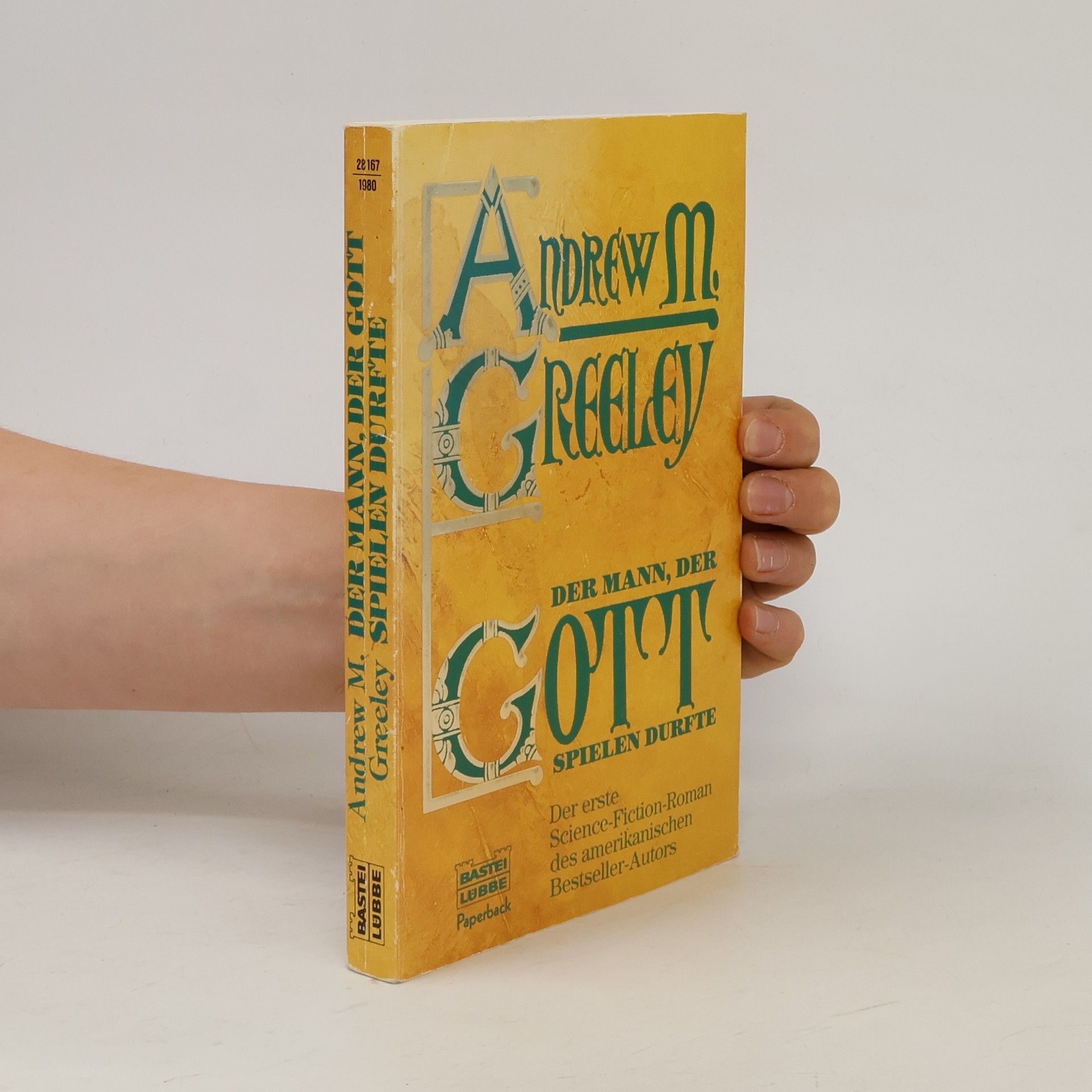Andrew Greeley Der Mann der Gott spielen durfte. Roman. Science Fiction