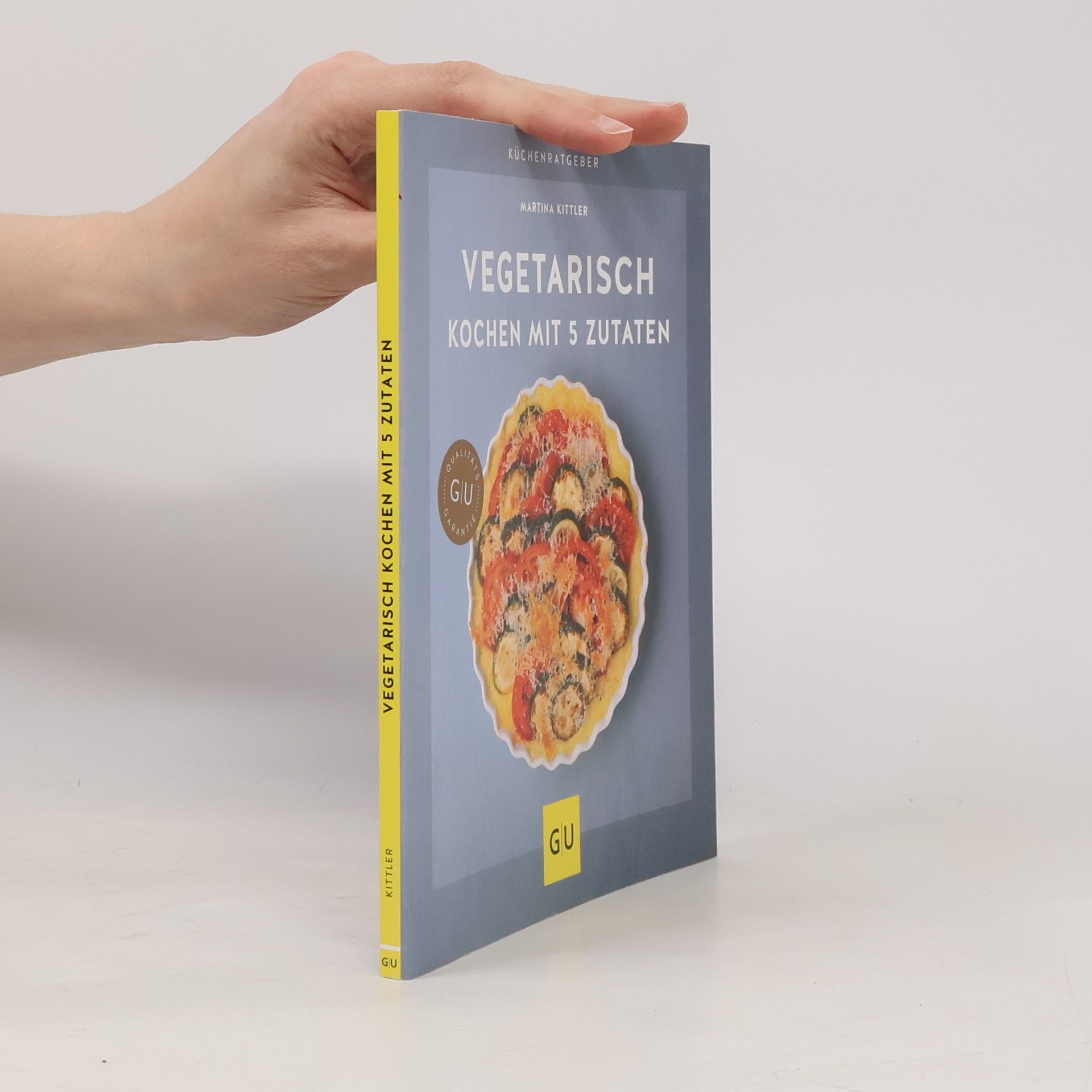 Marion Grillparzer Vegetarisch kochen mit 5 Zutaten