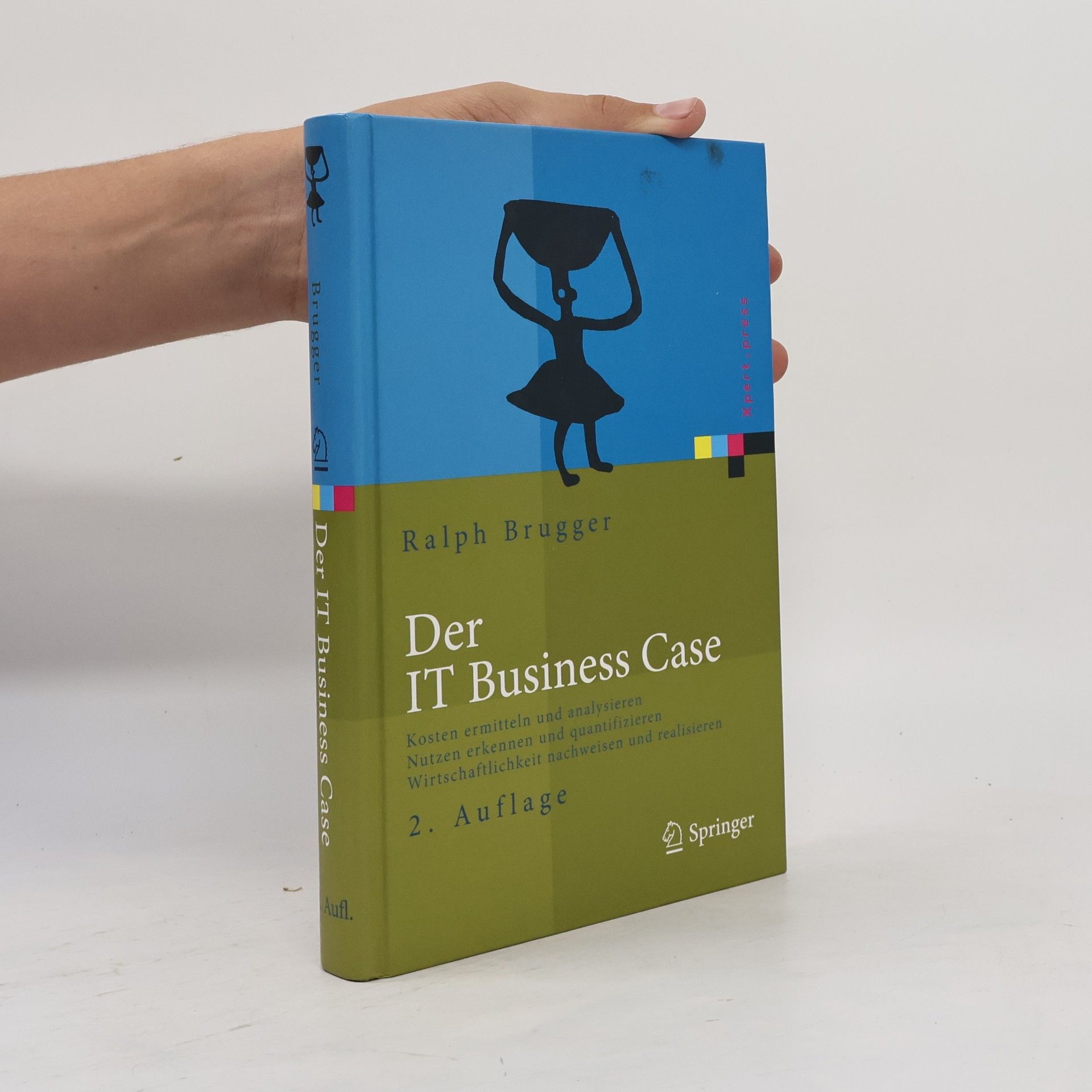 Ralph Brugger Xpert.press: Der IT-Business-Case