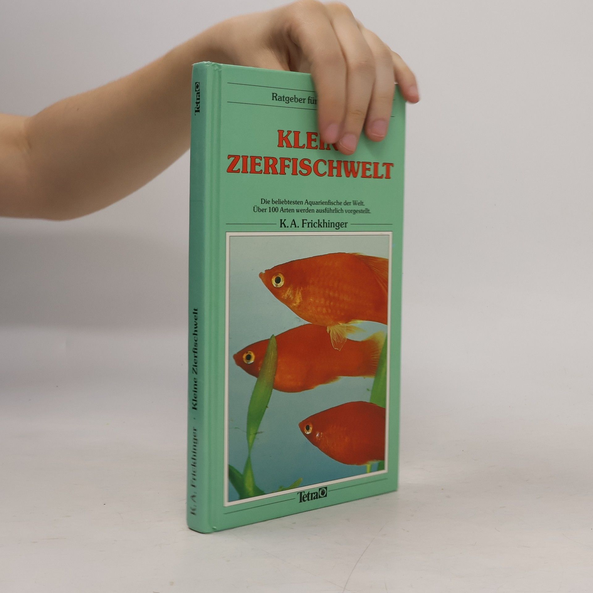 Karl Albert Frickhinger Kleine Zierfischwelt