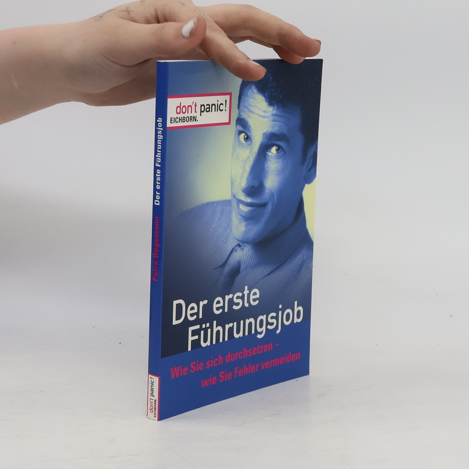 Petra Begemann Der erste Führungsjob. Wie Sie sich durchsetzen, wie Sie Fehler vermeiden