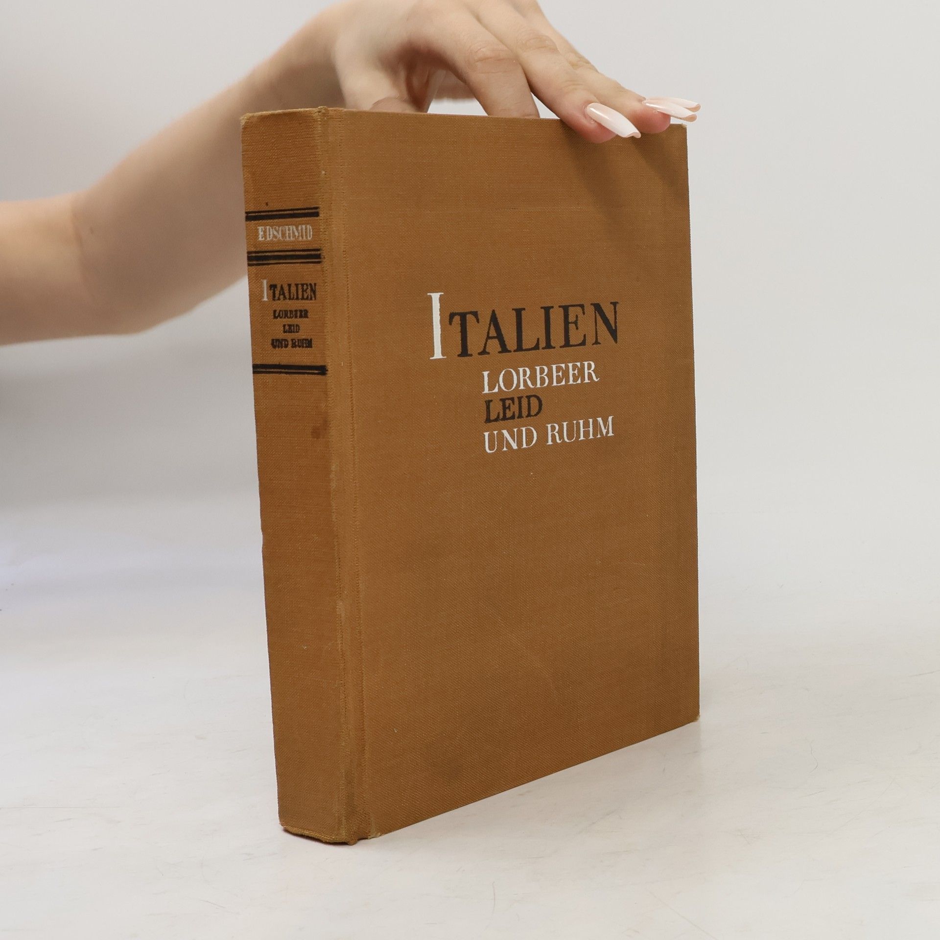 Kasimir Edschmid Italien. Lorbeer, Leid und Ruhm