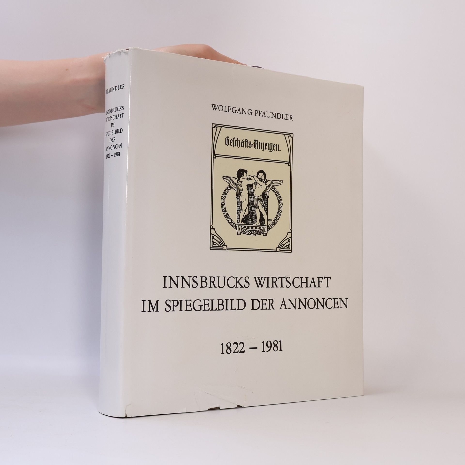 Innsbrucks wirtschaft im spiegelbild der Annoncen 1822- 1981