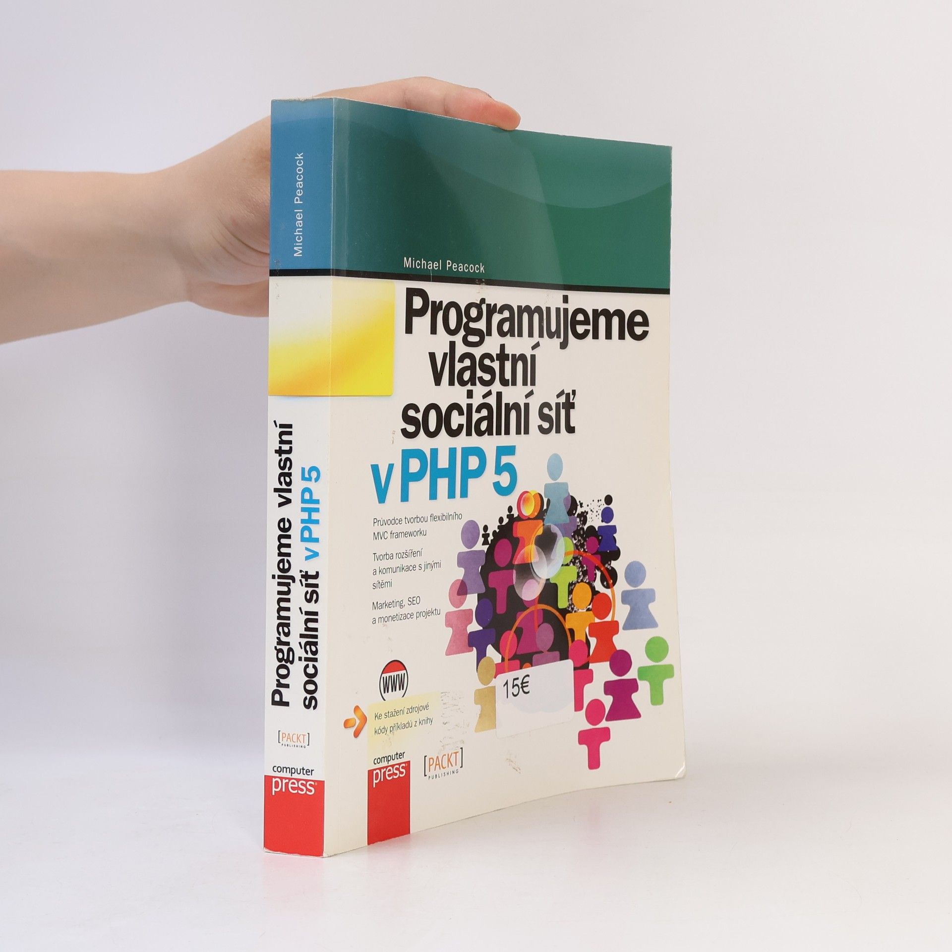 Michael Peacock Programujeme vlastní sociální síť v PHP 5