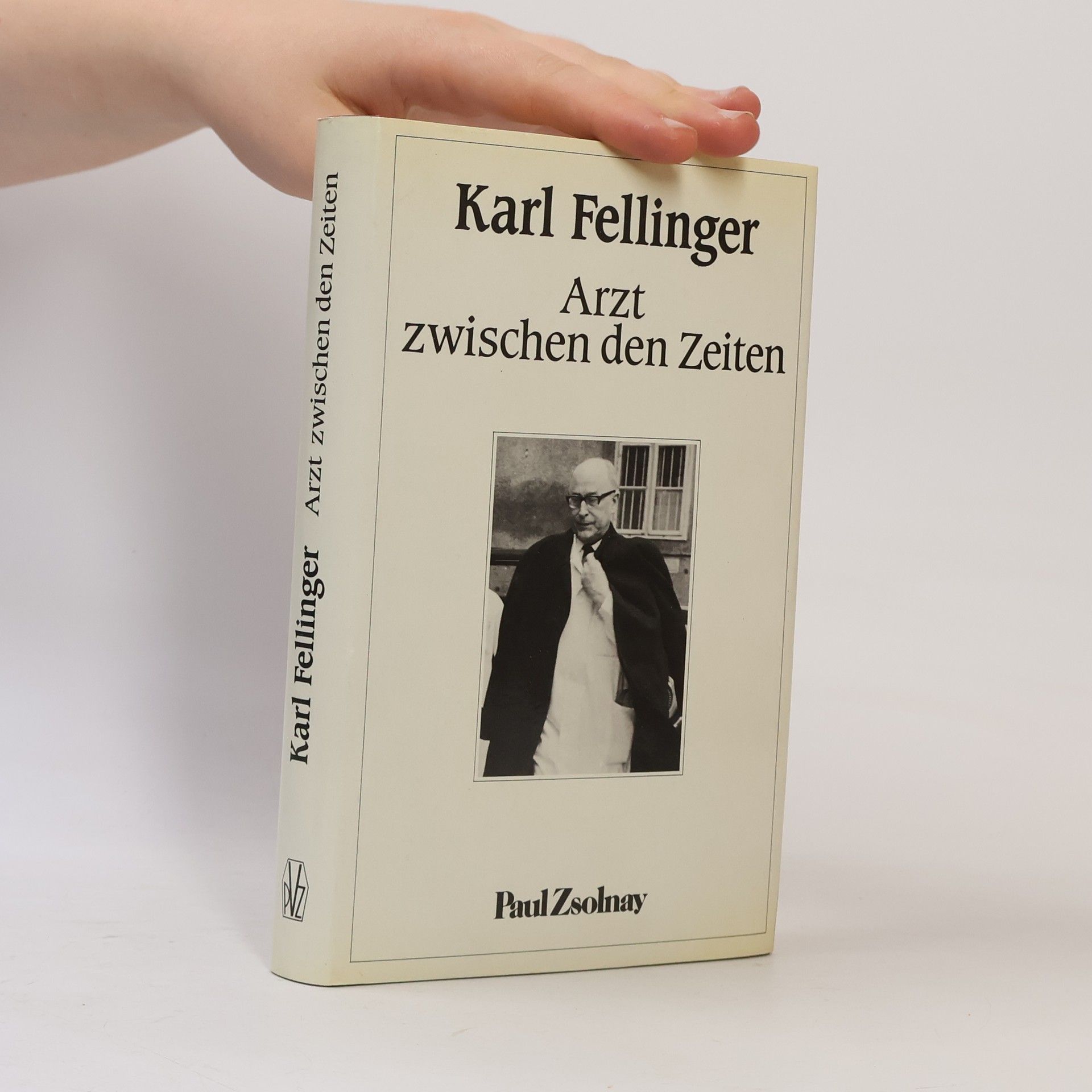 Karl Fellinger Arzt zwischen den Zeiten