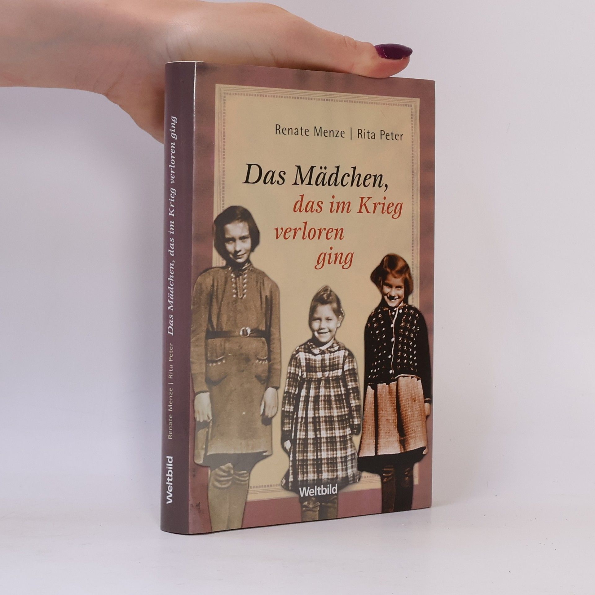 Renate Menze Das Mädchen, das im Krieg verloren ging